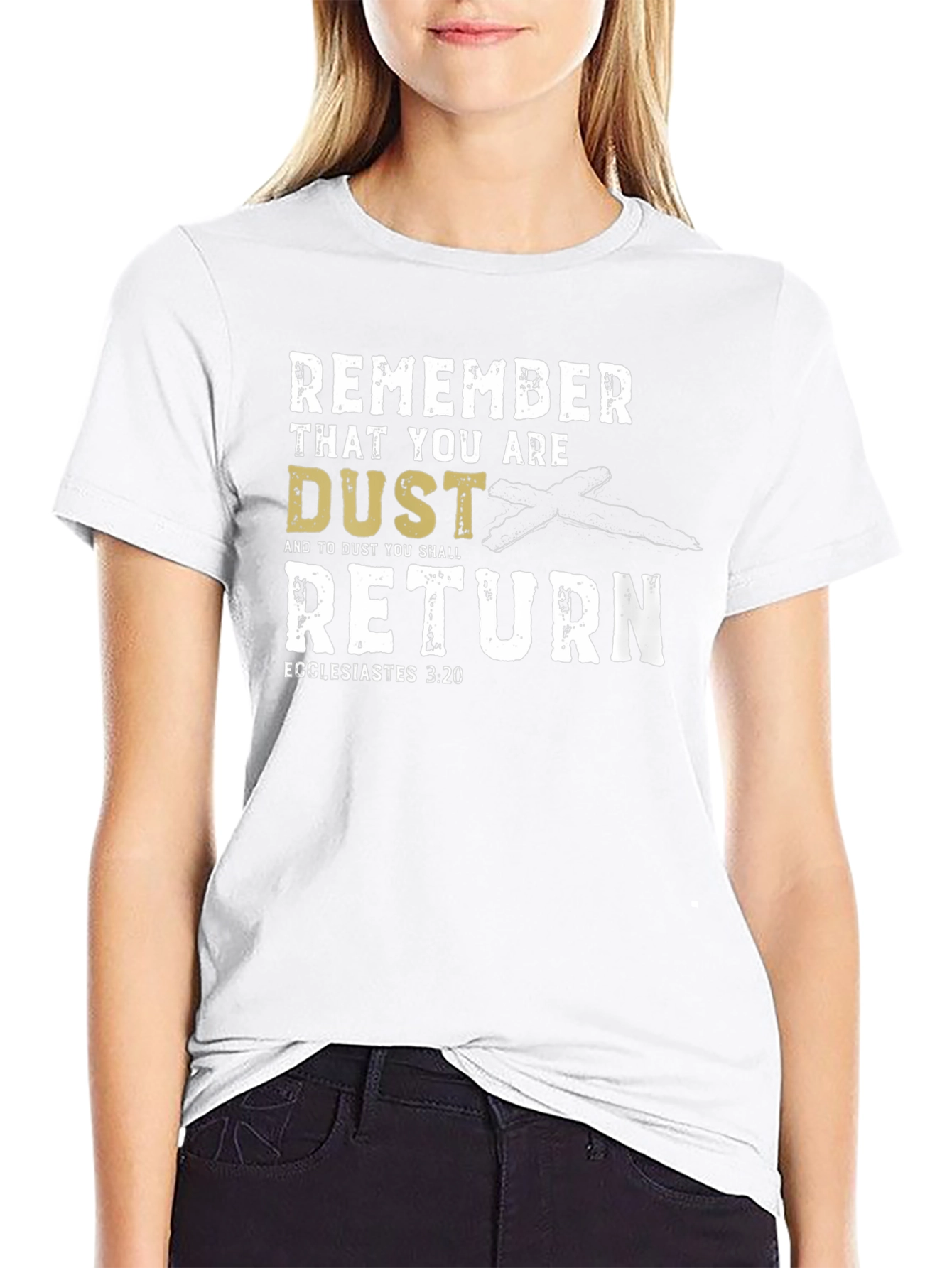 Remember That You Are Dust T-Shirt