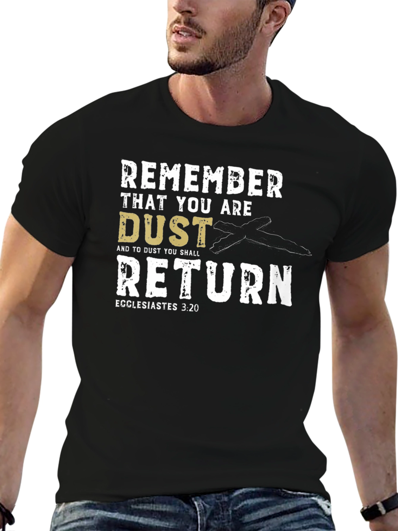 Remember That You Are Dust T-Shirt