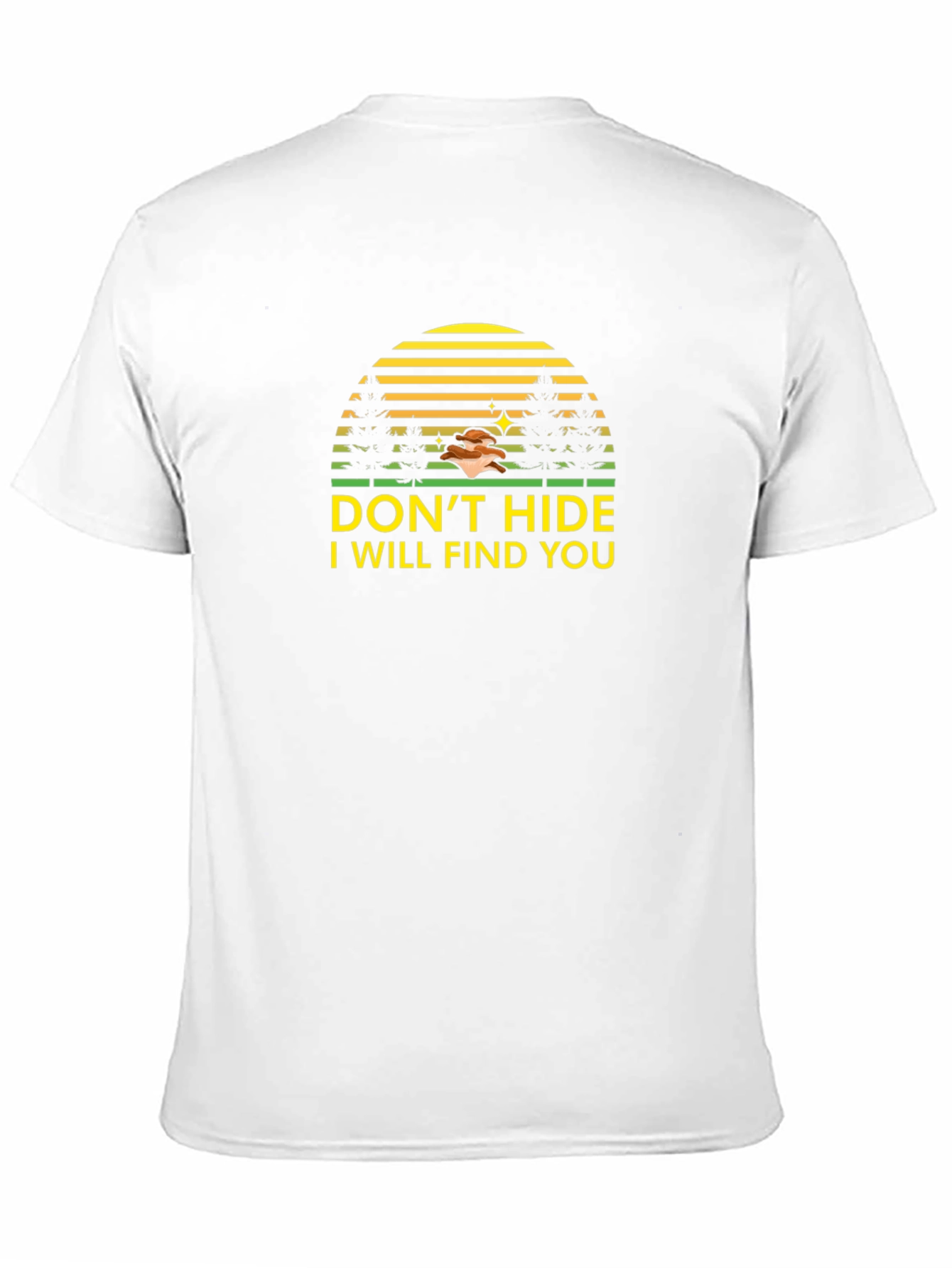 Dont Hide I Will Find You Funny Graphic Tee