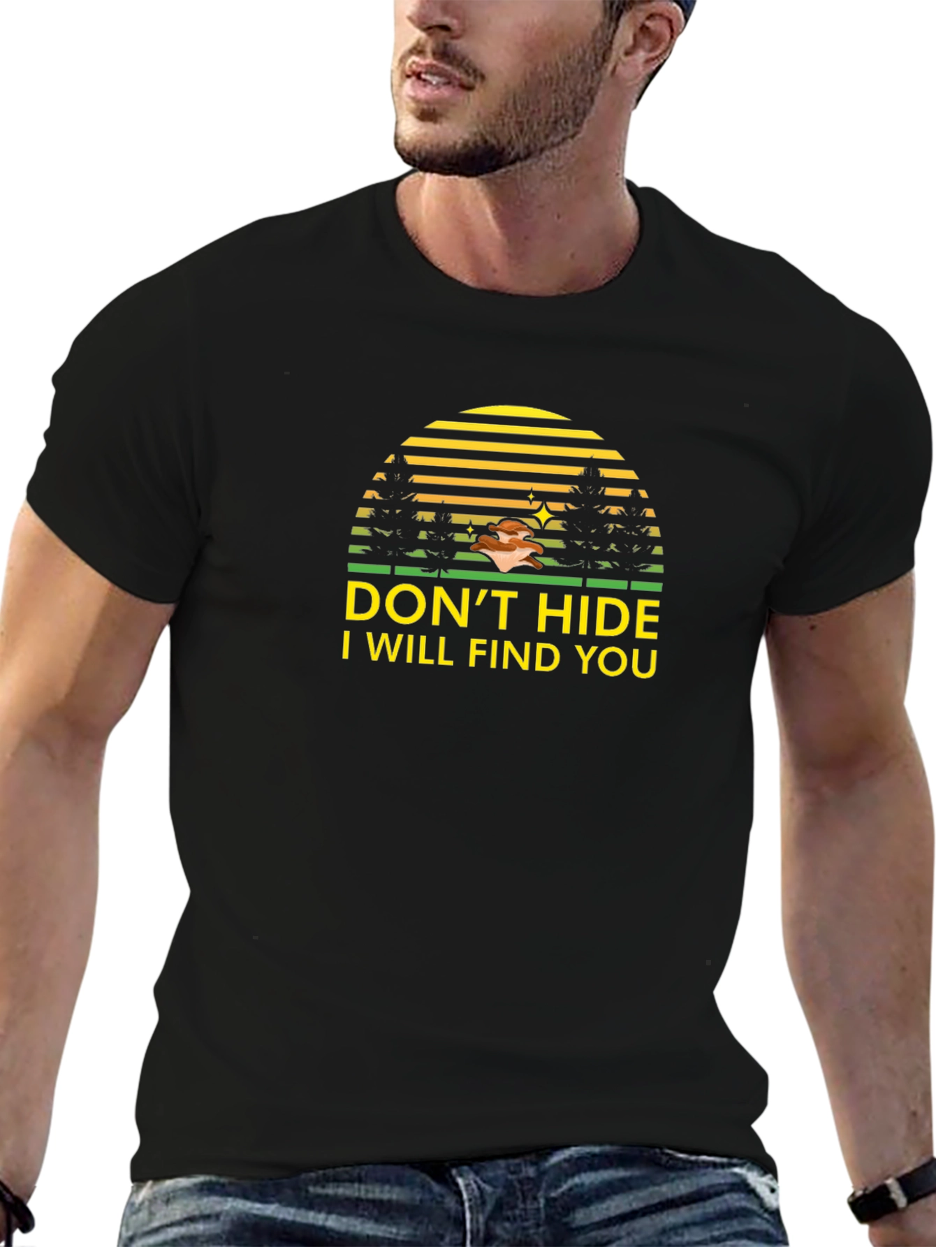 Dont Hide I Will Find You Funny Graphic Tee