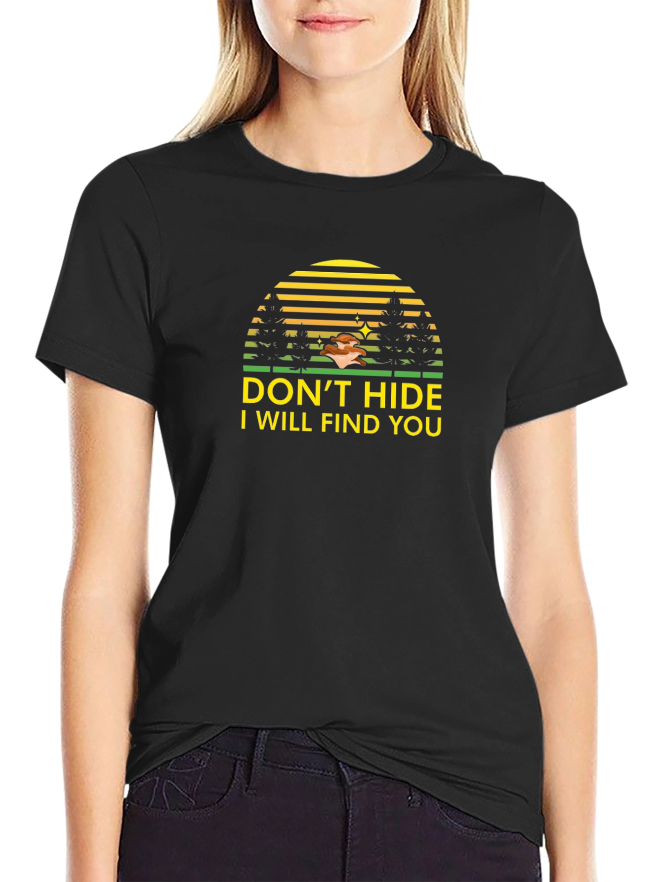 Dont Hide I Will Find You Funny Graphic Tee
