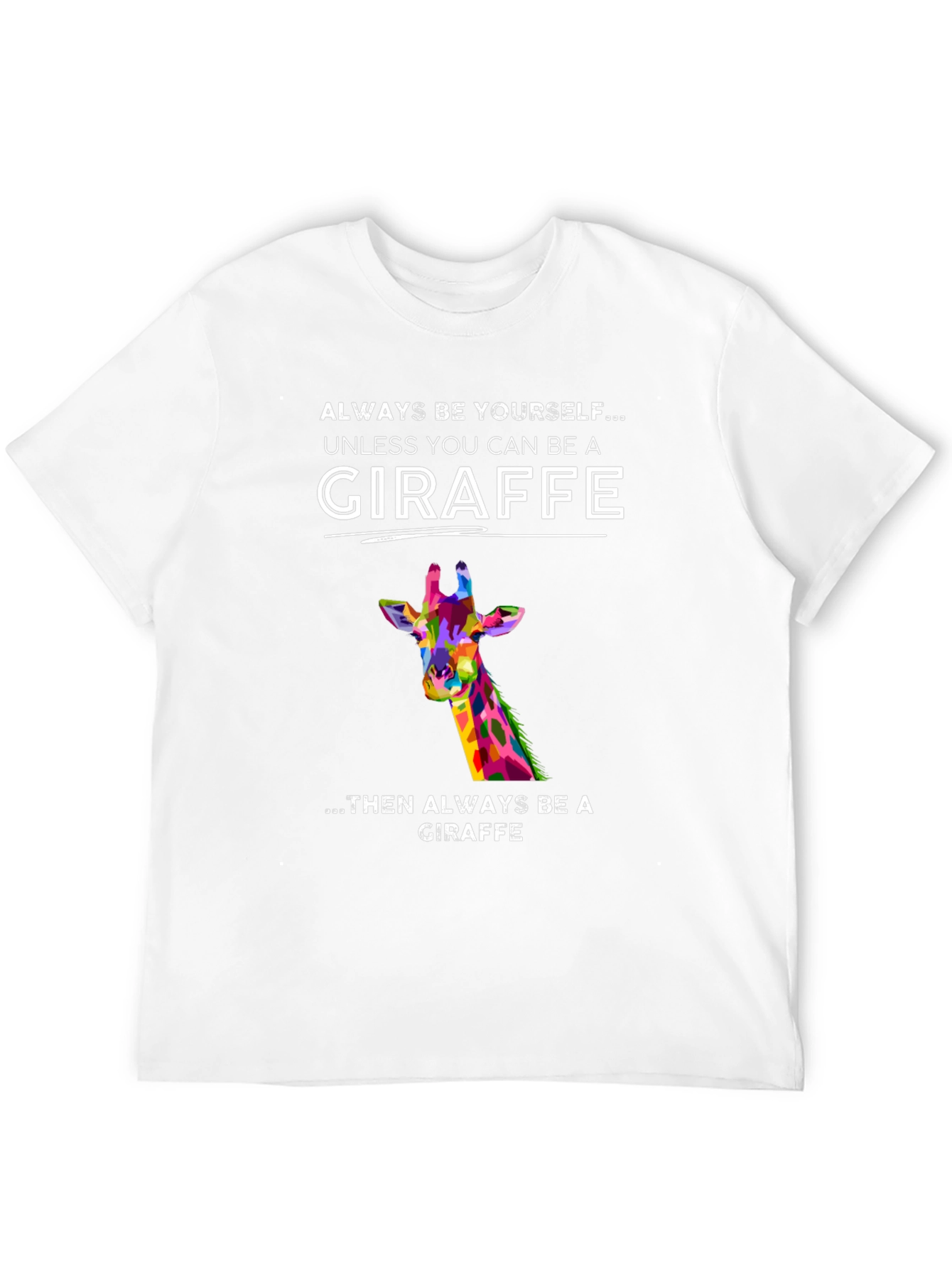 Giraffe Graphic Tee - Always Be Yourself T-Shirt