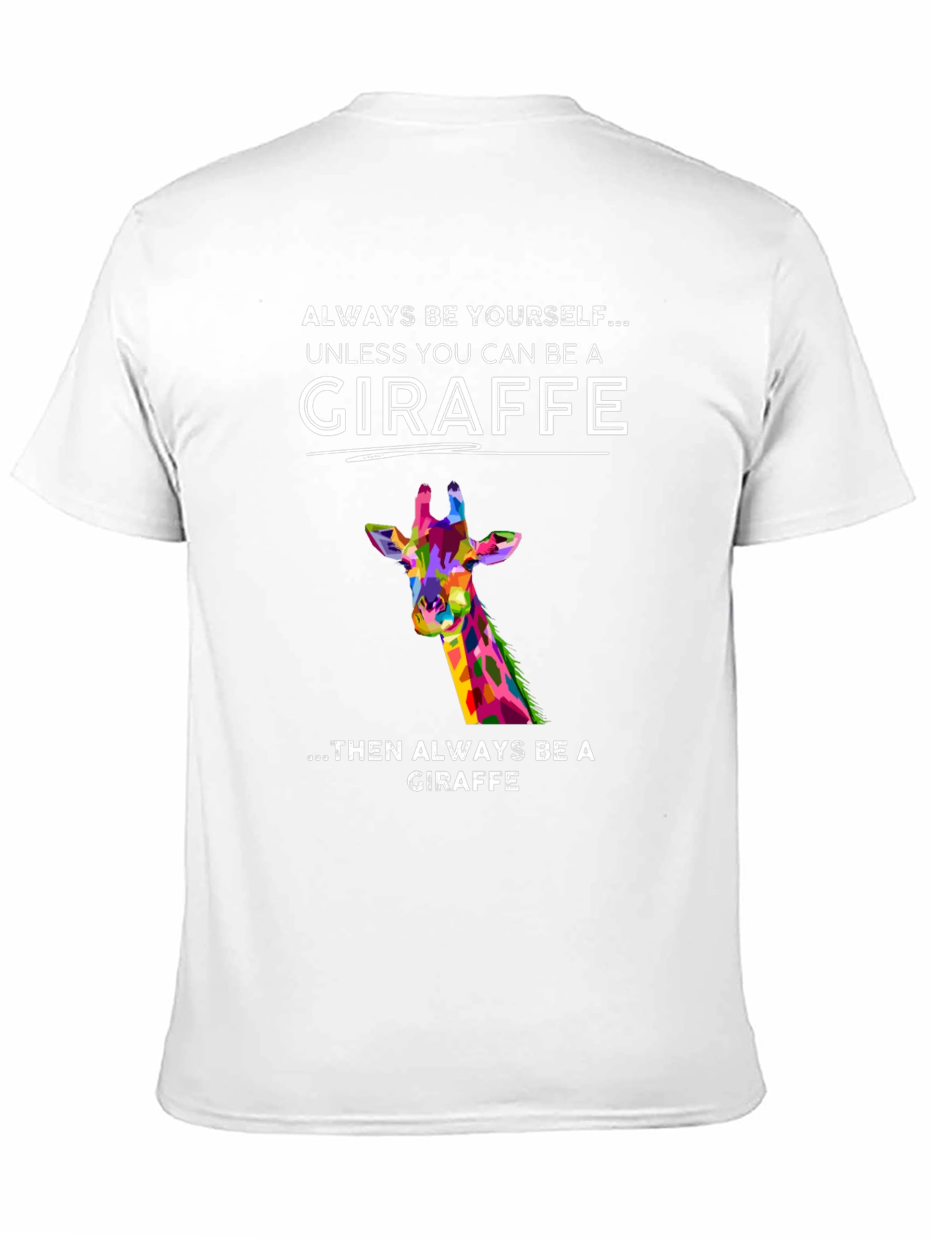 Giraffe Graphic Tee - Always Be Yourself T-Shirt