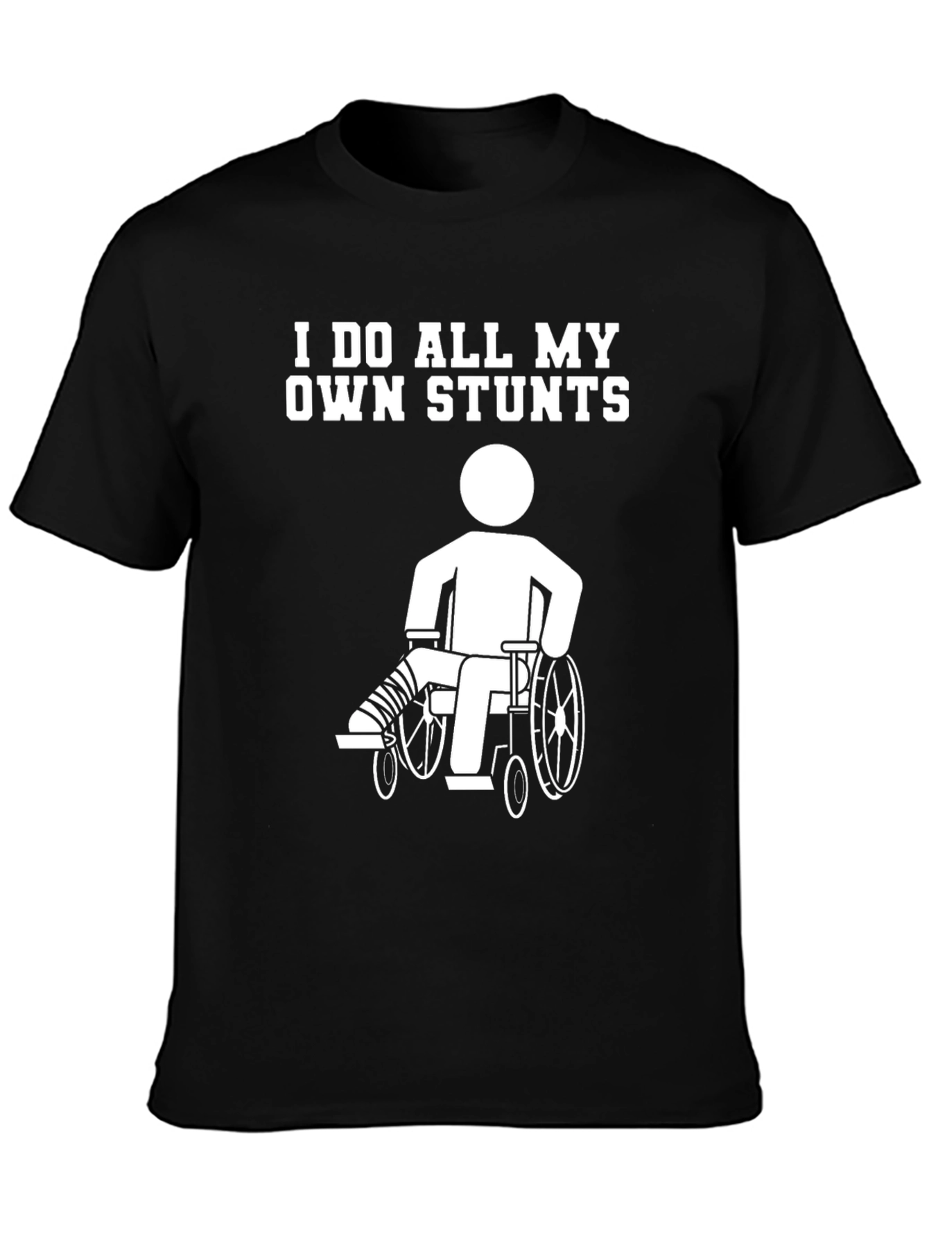 Funny I Do All My Own Stunts T-Shirt
