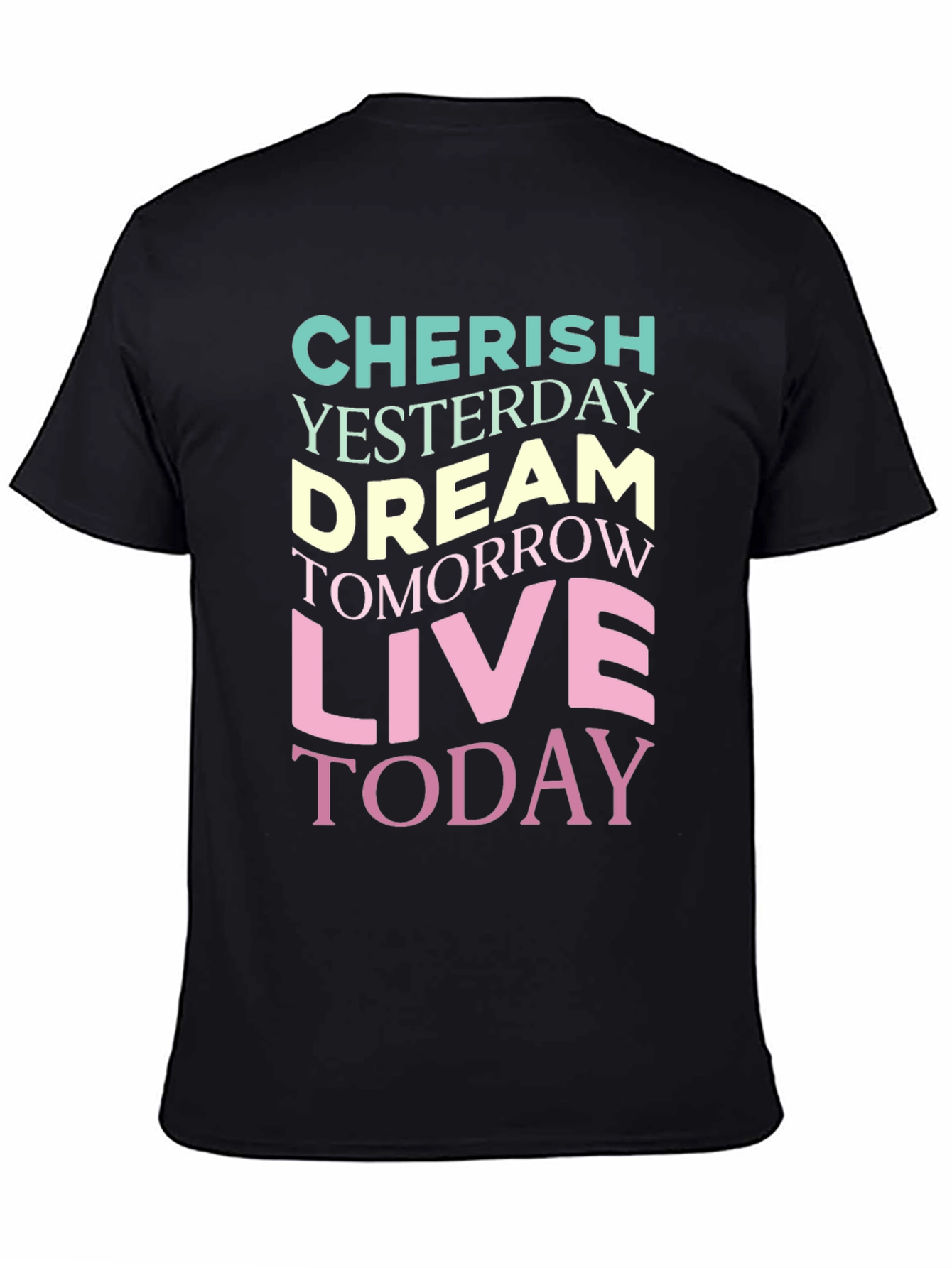 Inspirational Graphic T-Shirt - Cherish Yesterday Dream Tomorrow