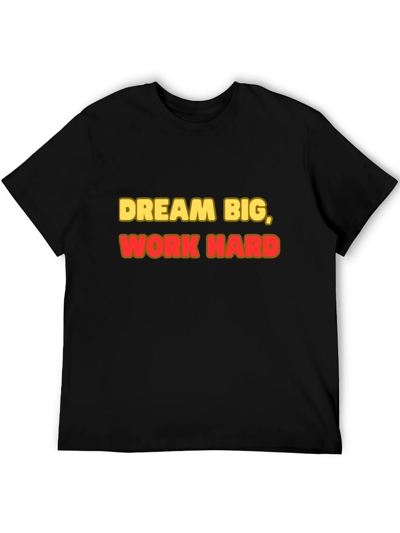 Dream Big Work Hard Black T-Shirt