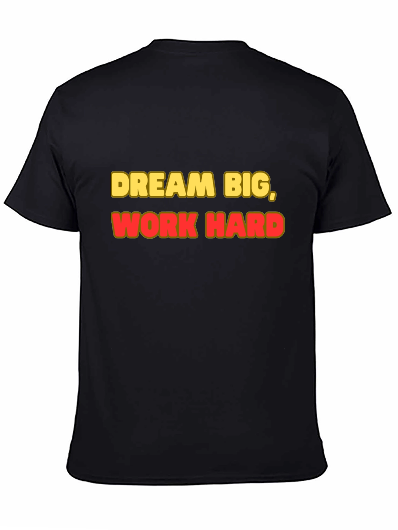 Dream Big Work Hard Black T-Shirt