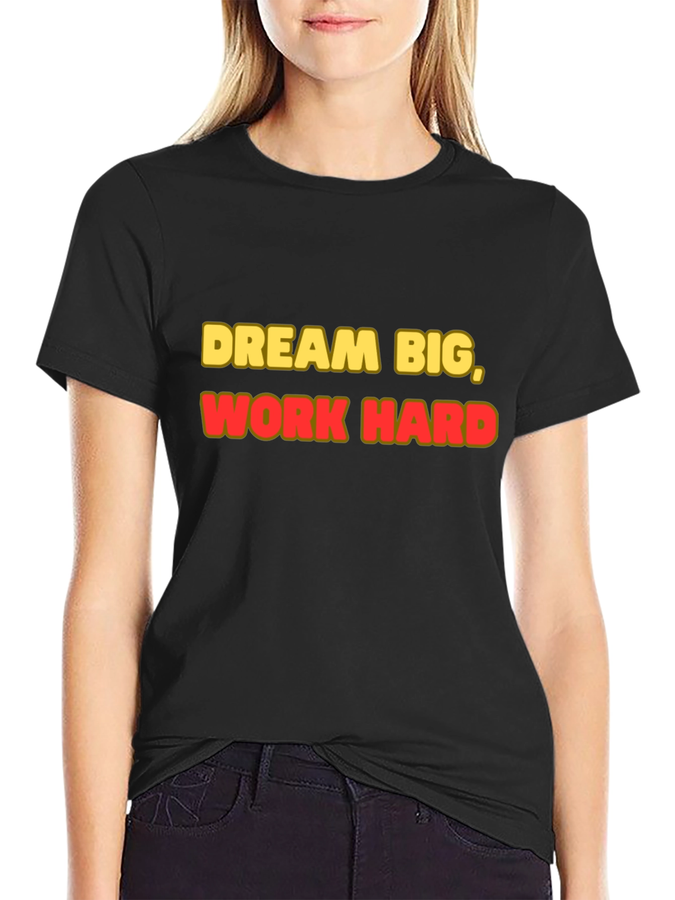 Dream Big Work Hard Black T-Shirt