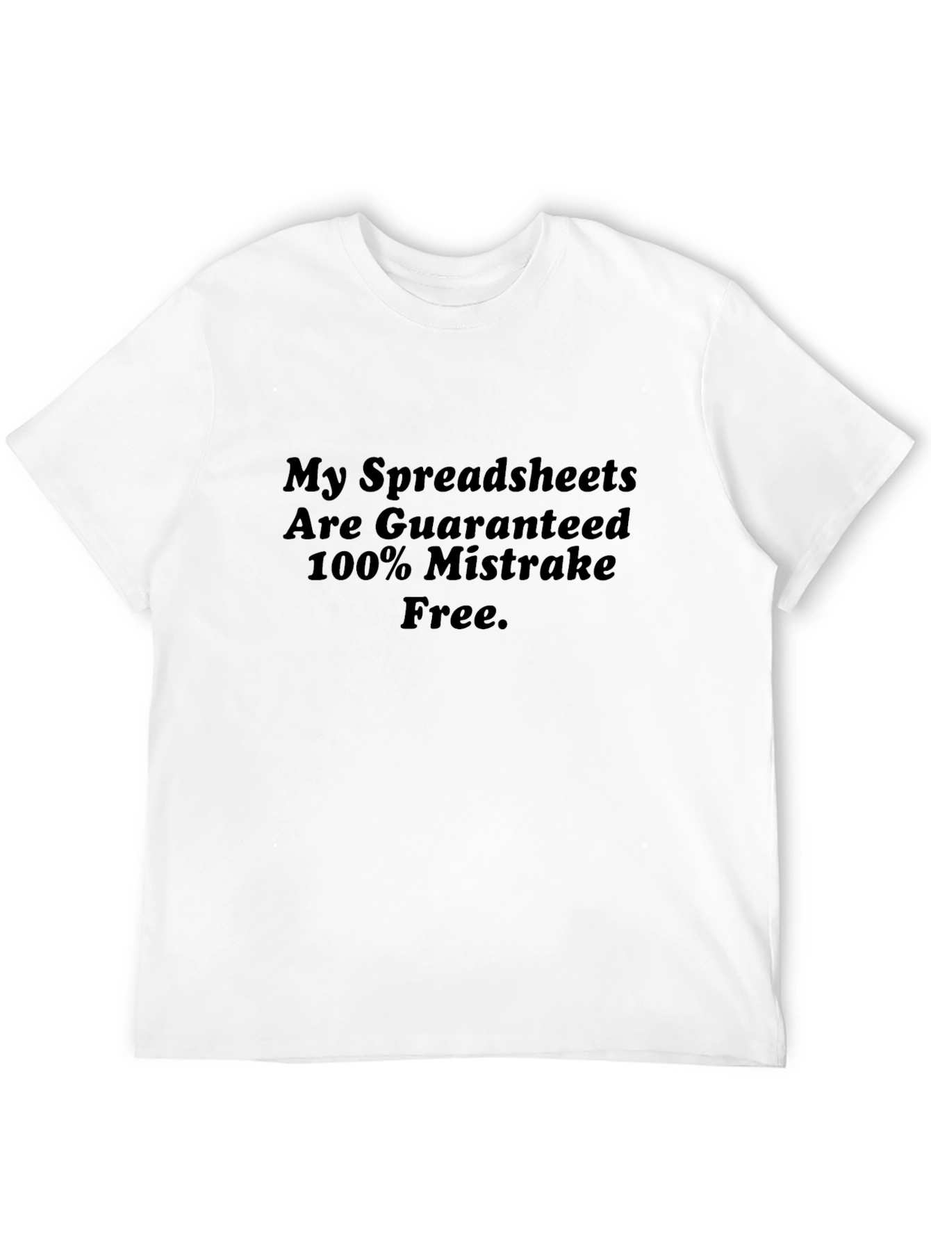 Guaranteed Mistake-Free Spreadsheet T-Shirt