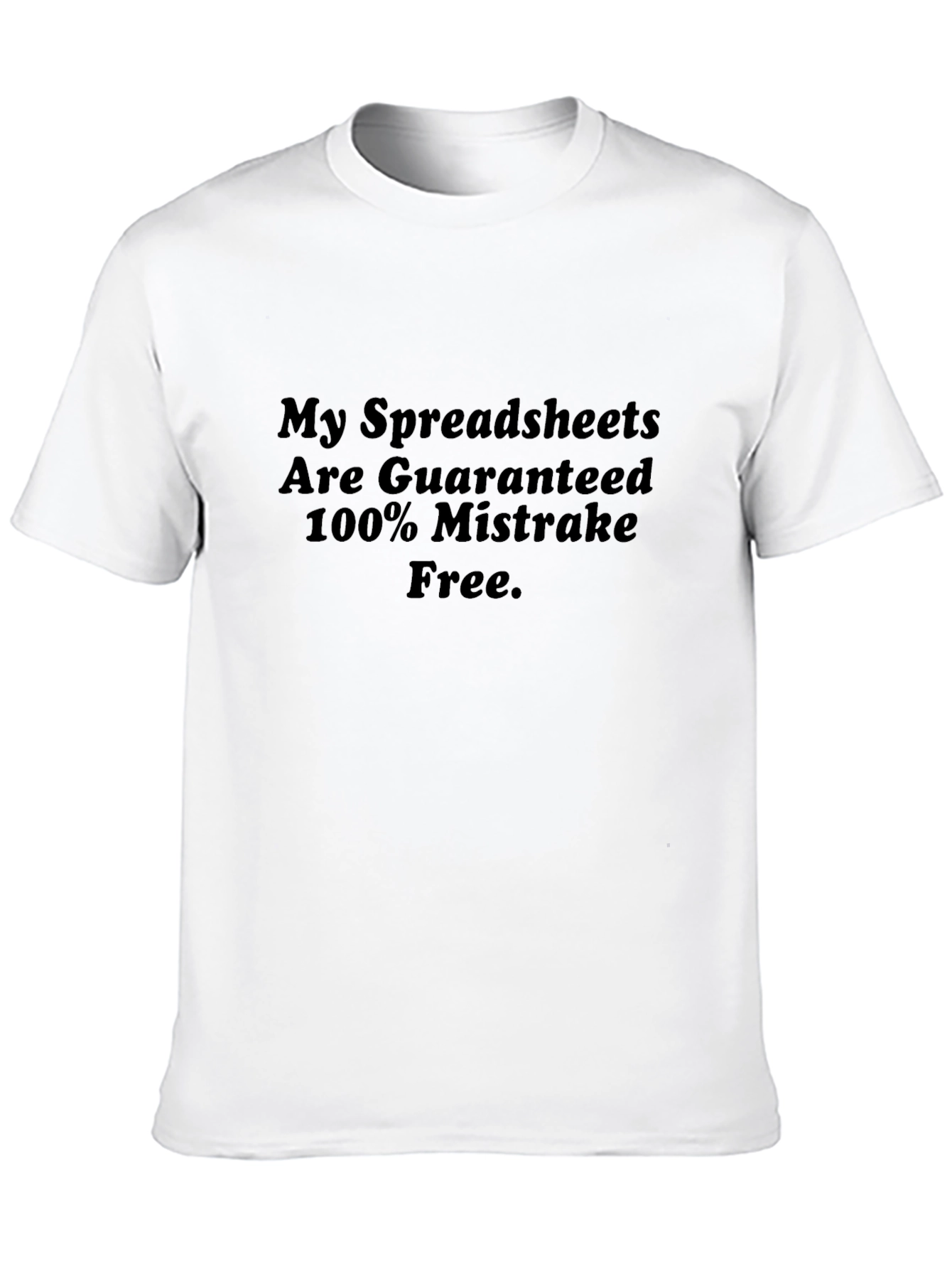 Guaranteed Mistake-Free Spreadsheet T-Shirt