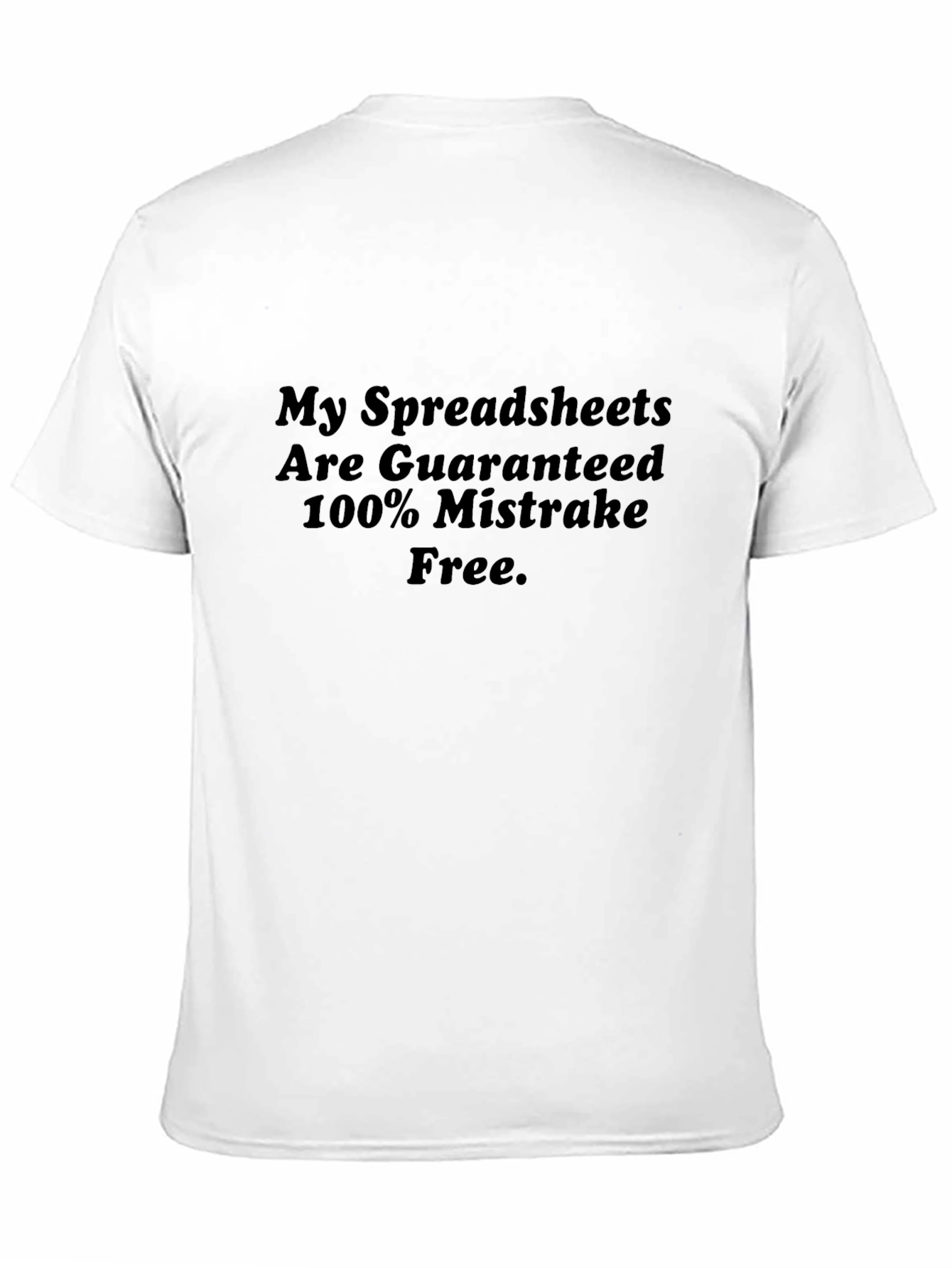 Guaranteed Mistake-Free Spreadsheet T-Shirt