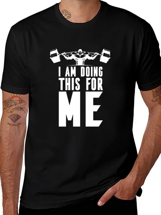 Motivational Gym T-Shirt - I Am Doing This For Me