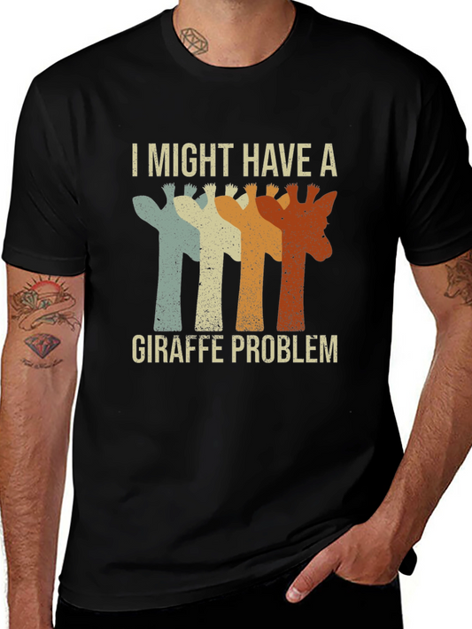 Giraffe Problem T-Shirt - Funny Graphic Tee