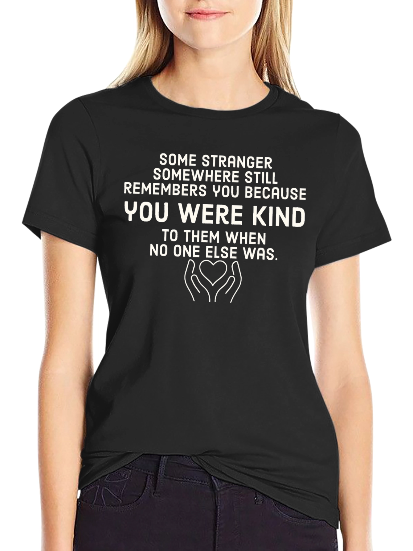 Kindness T-Shirt: Remembered for Being Kind