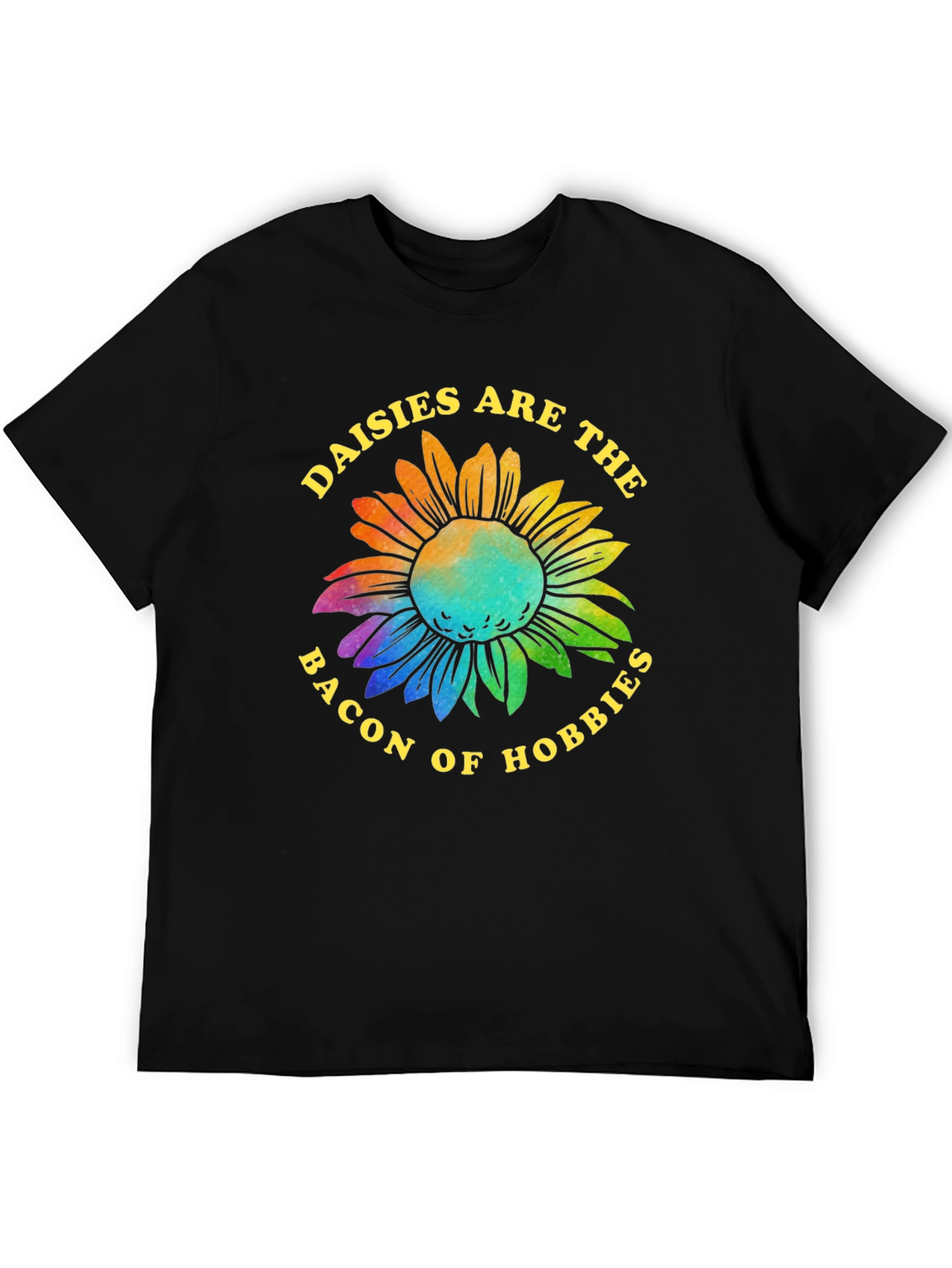 Daisies are the Bacon of Hobbies T-Shirt