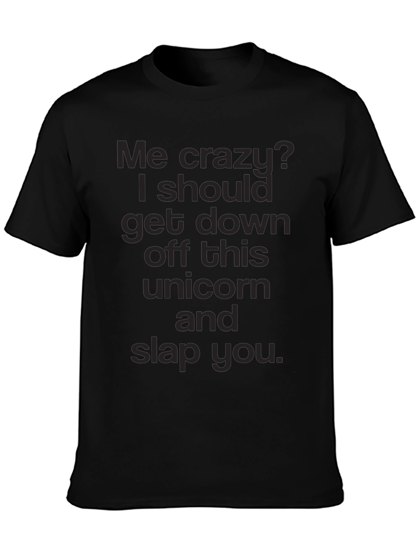 Funny Me Crazy? Graphic T-Shirt