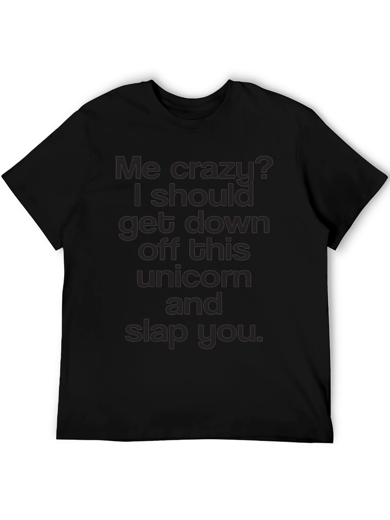 Funny Me Crazy? Graphic T-Shirt