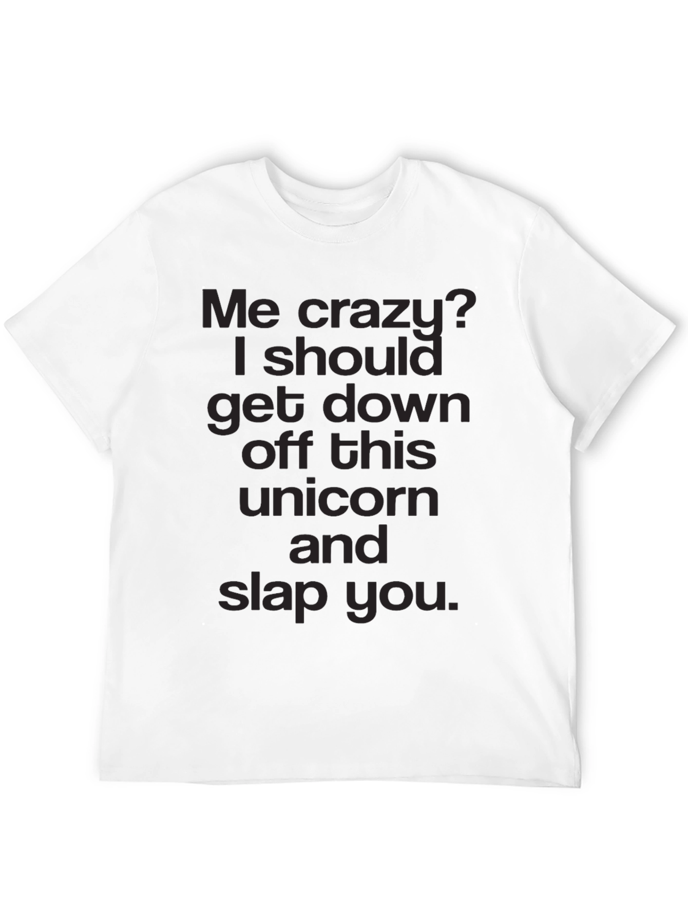 Funny Me Crazy? Graphic T-Shirt