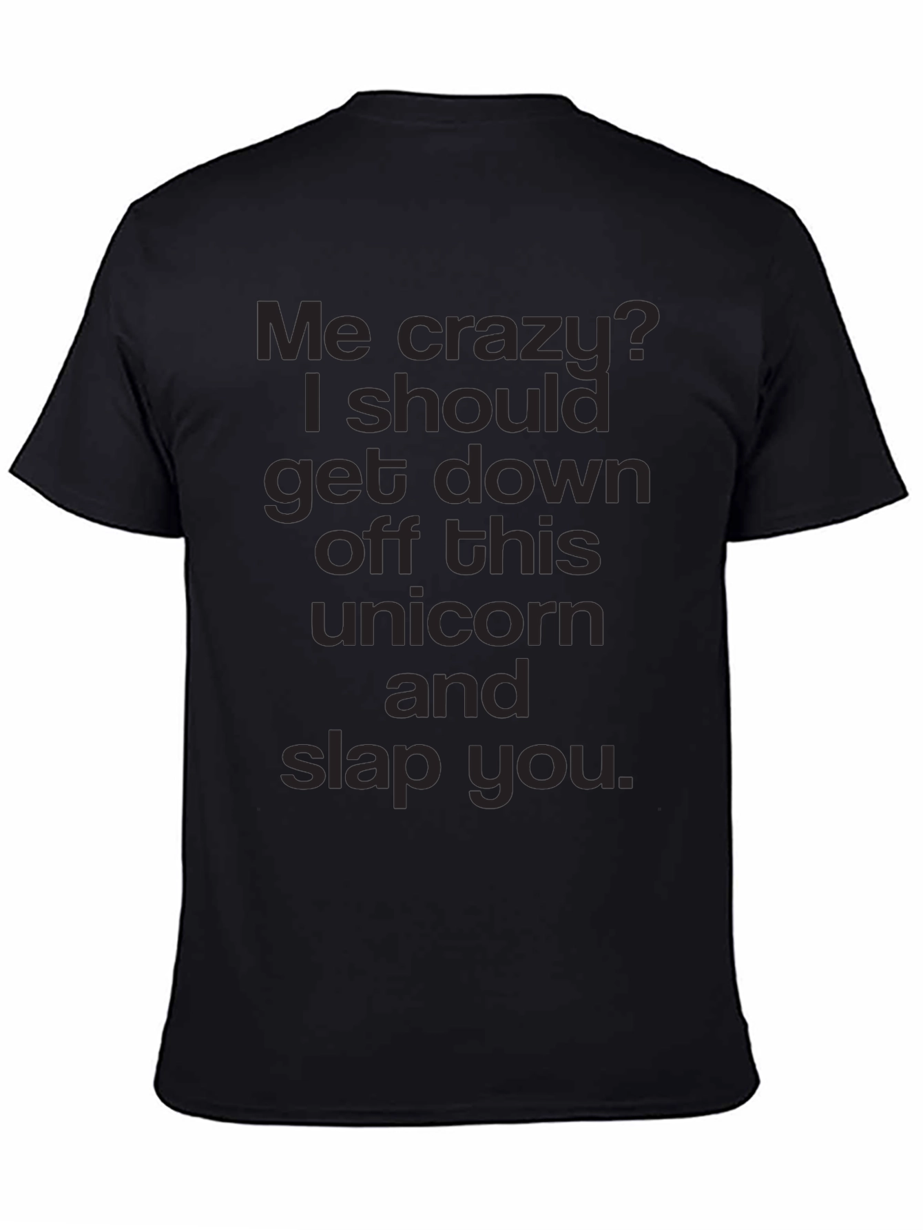 Funny Me Crazy? Graphic T-Shirt
