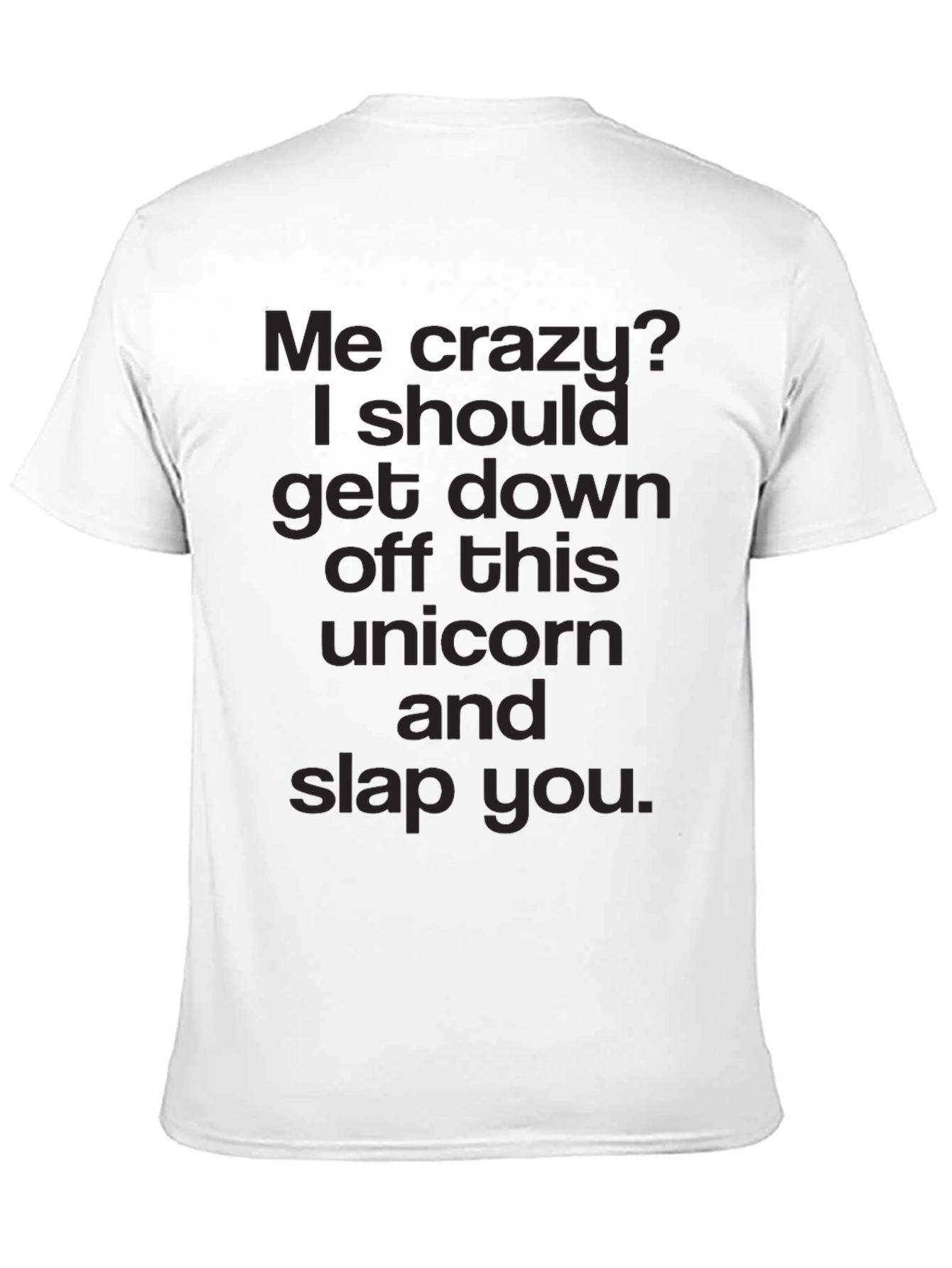 Funny Me Crazy? Graphic T-Shirt