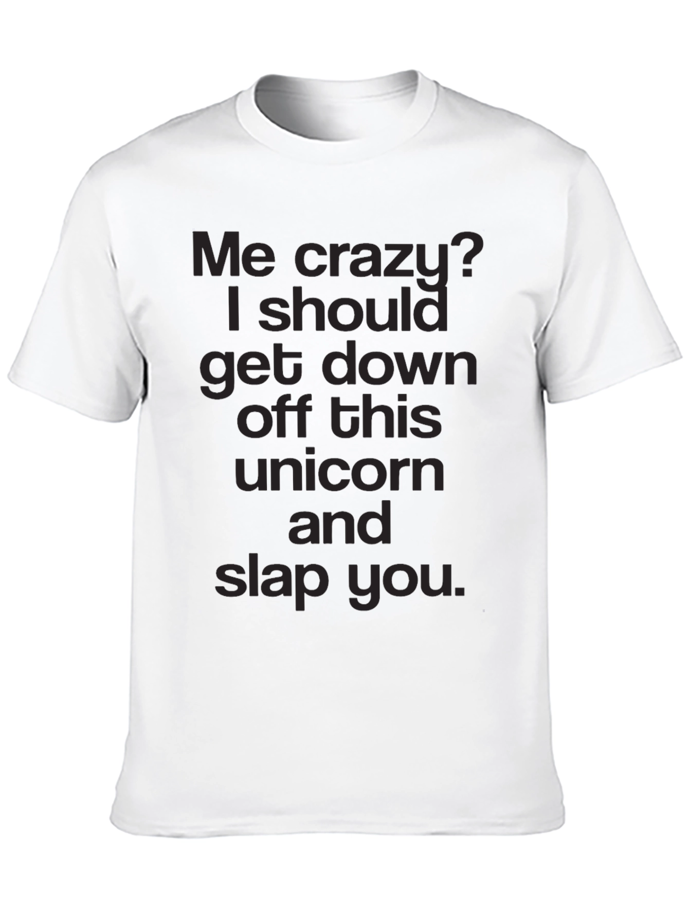 Funny Me Crazy? Graphic T-Shirt