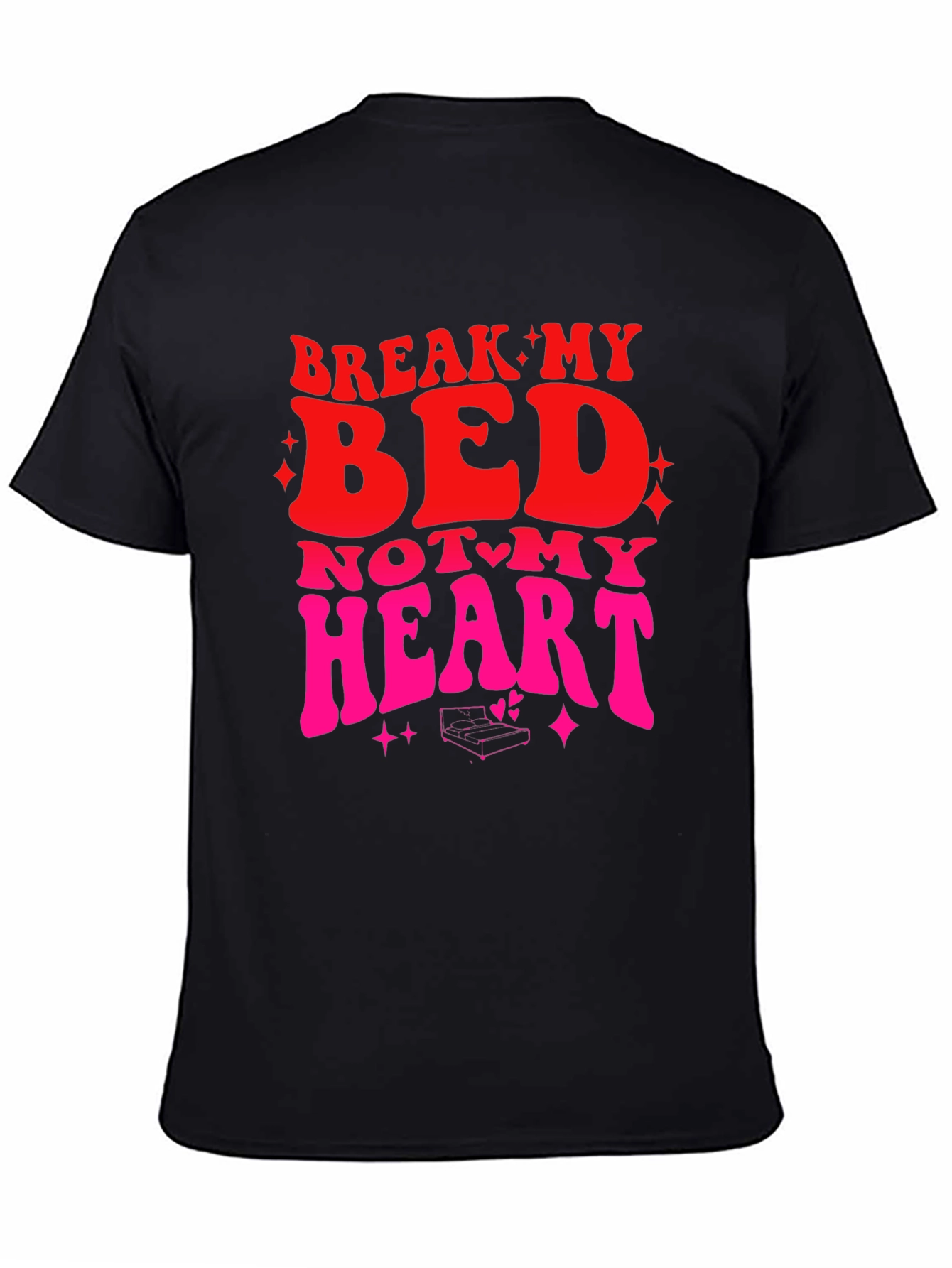 Break My Bed Not My Heart Graphic Tee