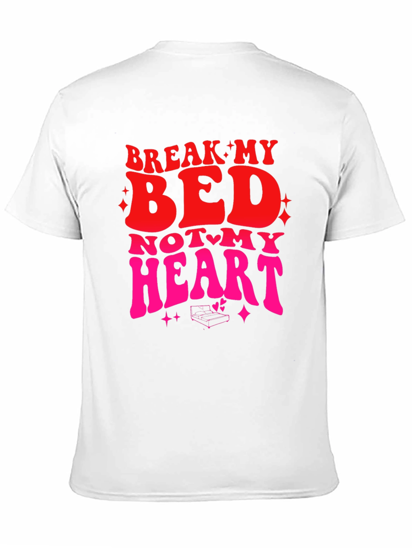 Break My Bed Not My Heart Graphic Tee