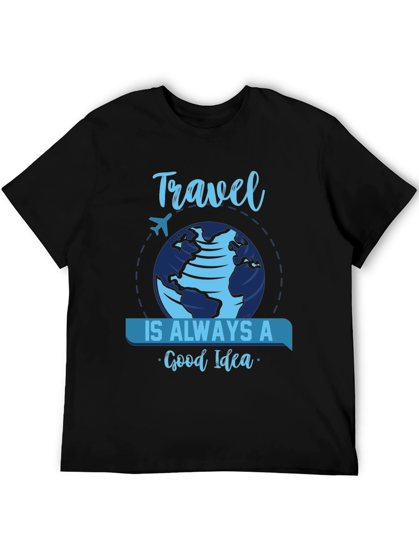 Travel is Always a Good Idea Black T-Shirt