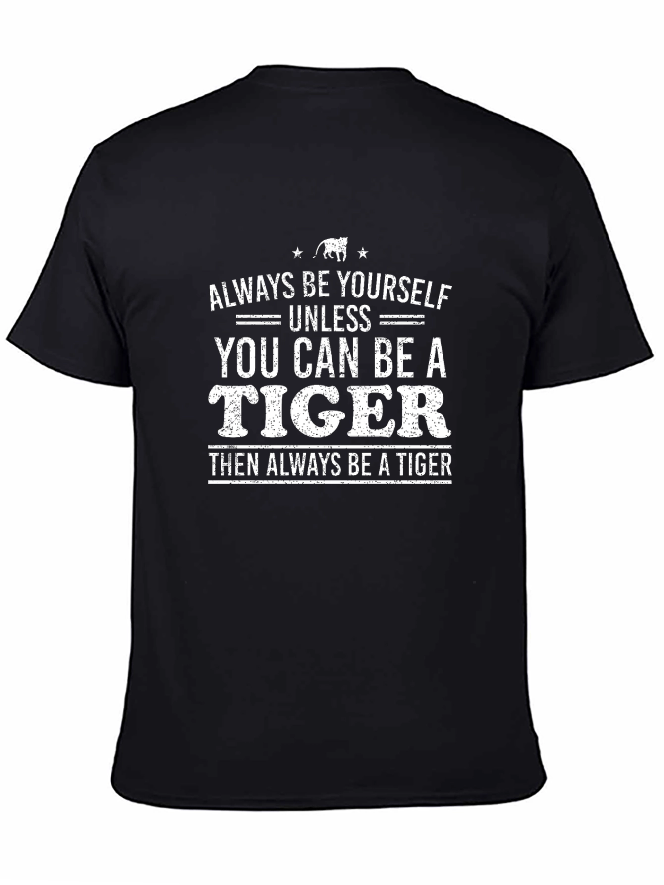 Always Be Yourself T-Shirt - Funny Tiger Graphic Tee