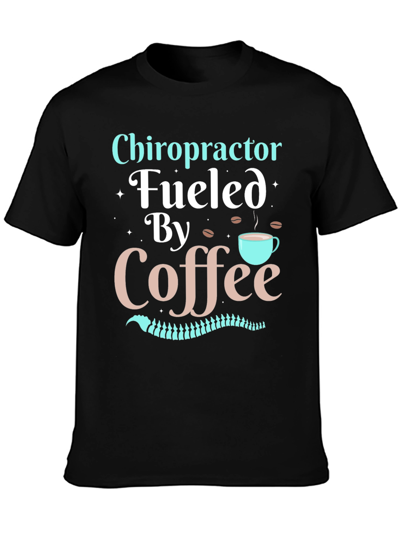 Chiropractor Fueled By Coffee T-Shirt - Black