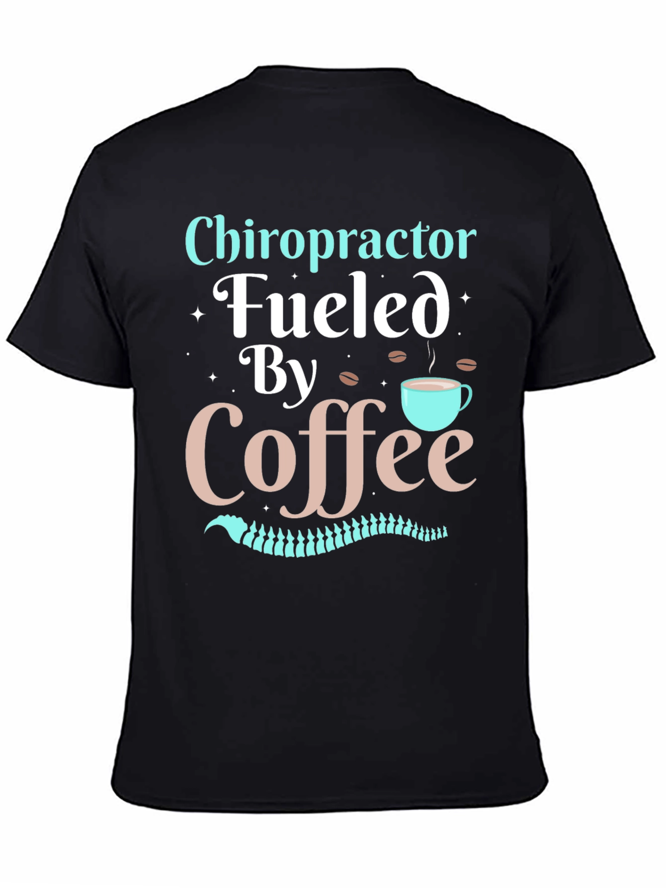 Chiropractor Fueled By Coffee T-Shirt - Black