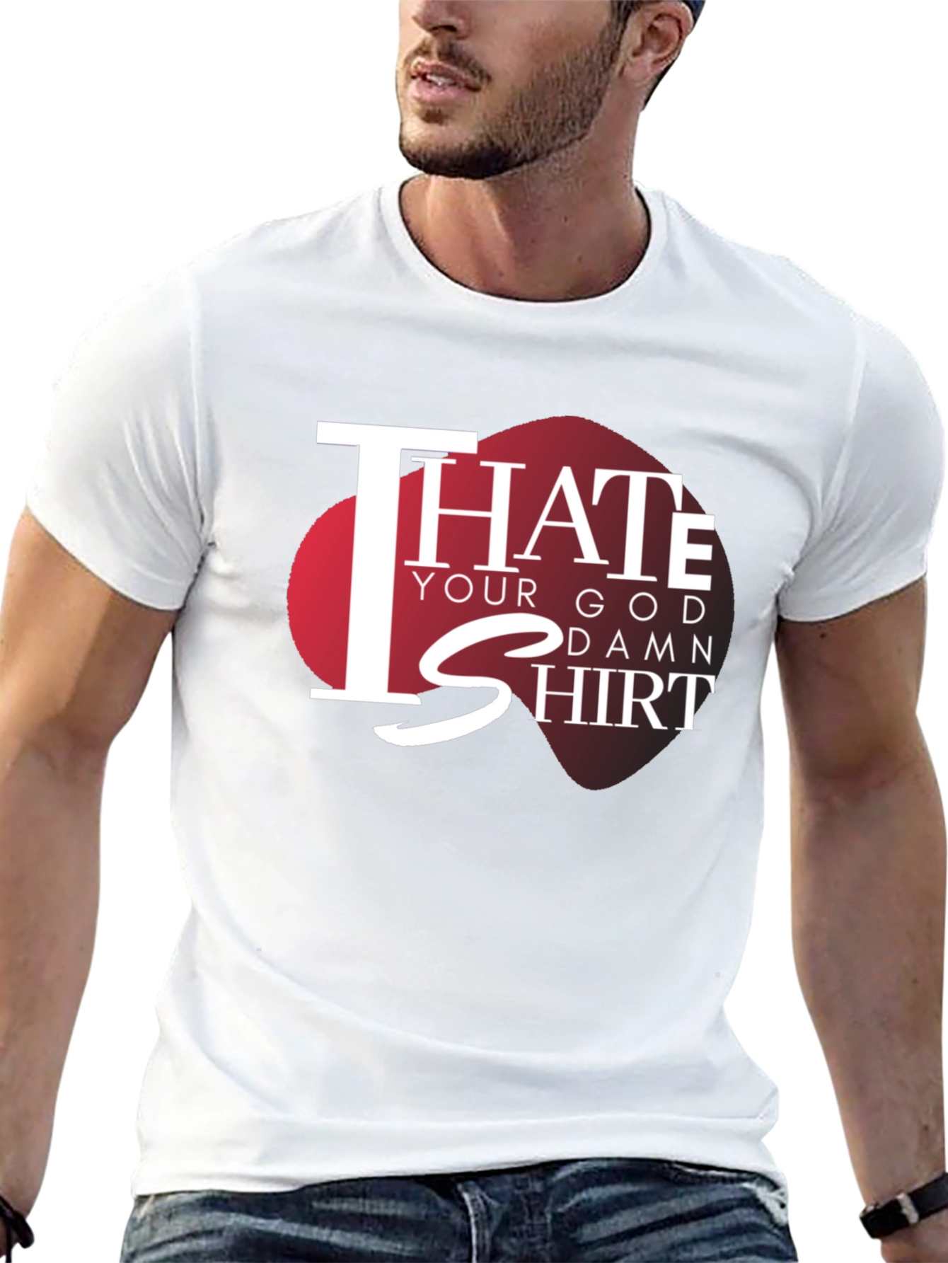I Hate Your God Damn Shirt Graphic Tee