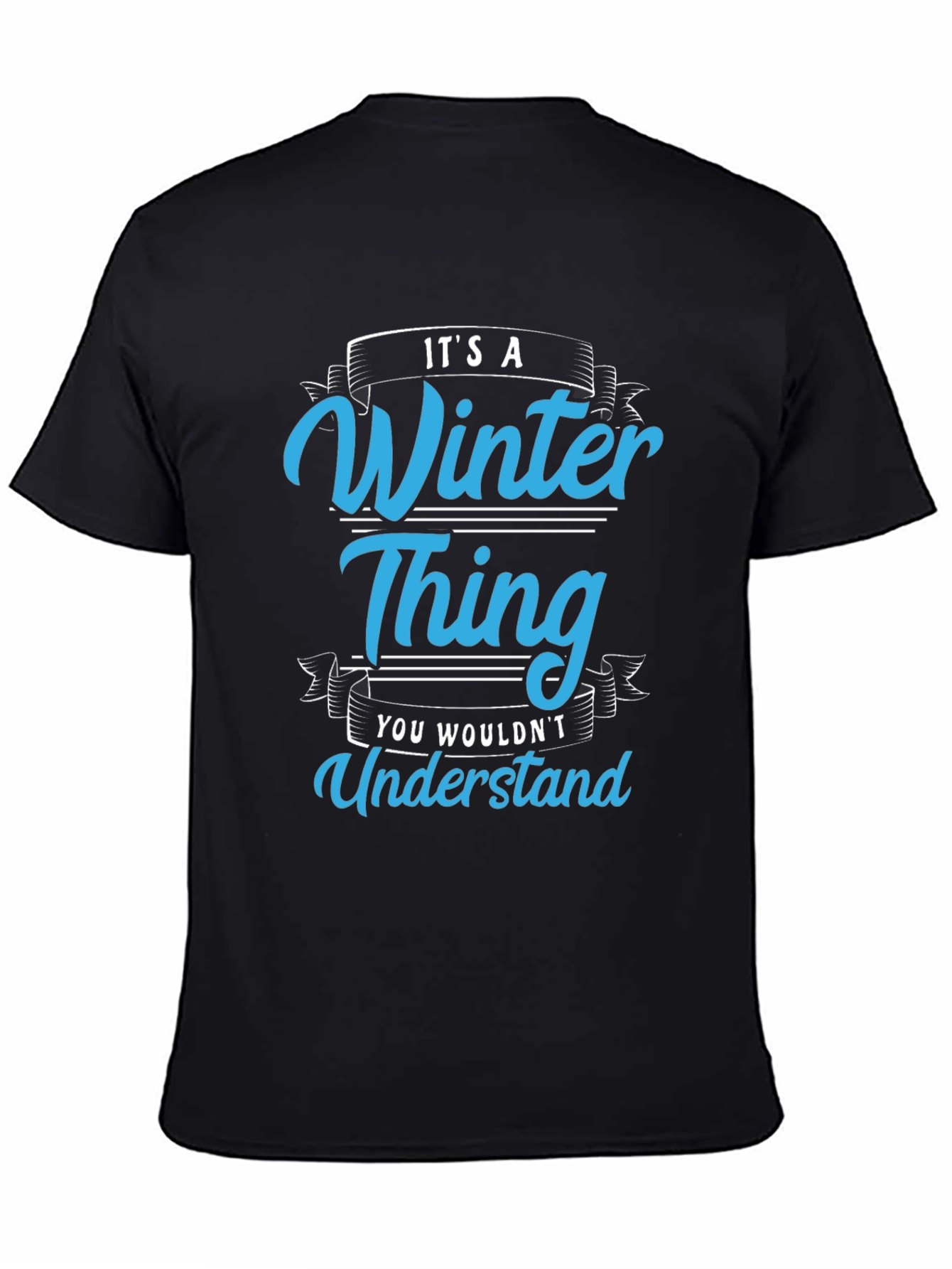 Winter Thing T-Shirt: You Wouldnt Understand