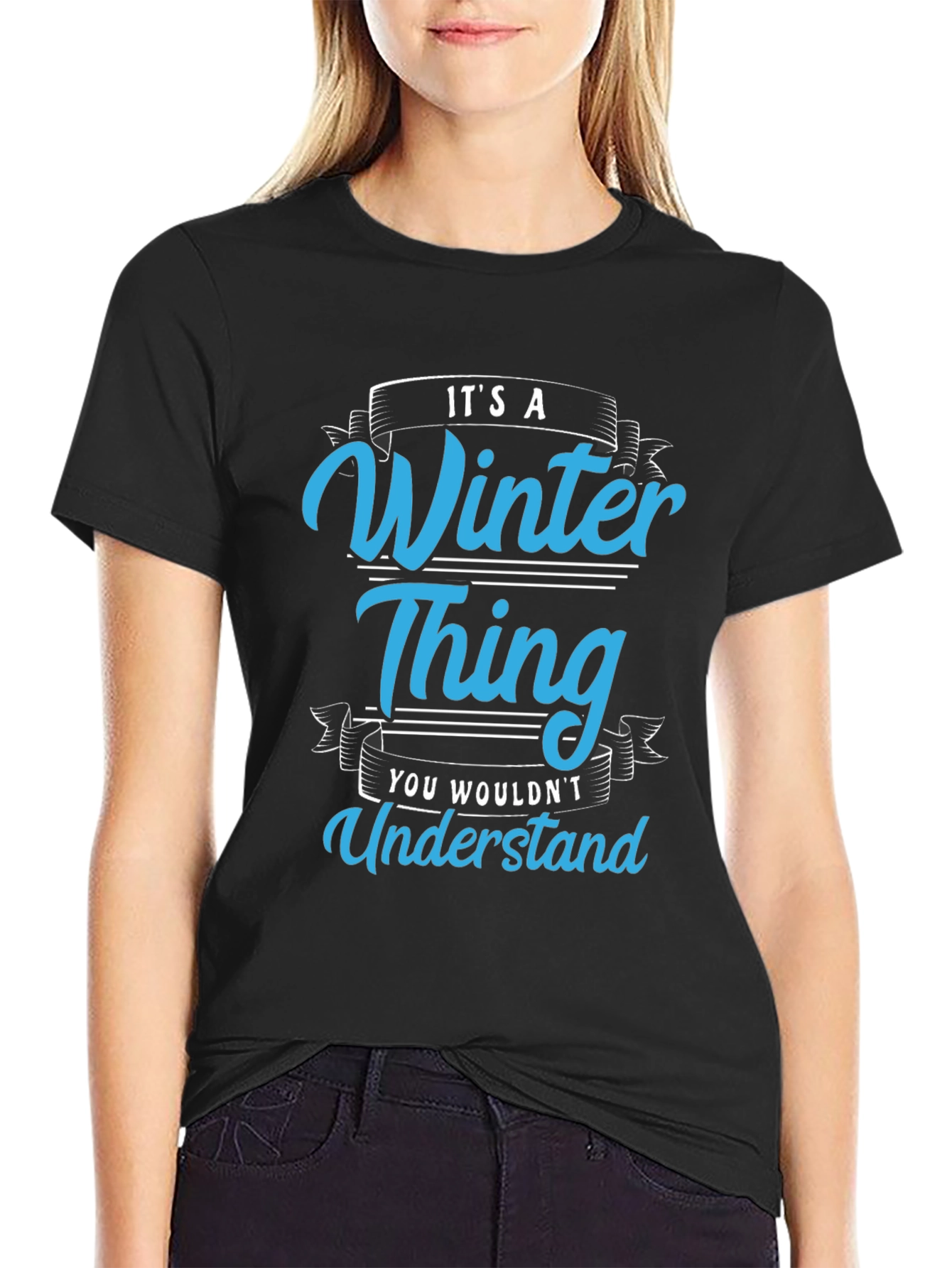 Winter Thing T-Shirt: You Wouldnt Understand