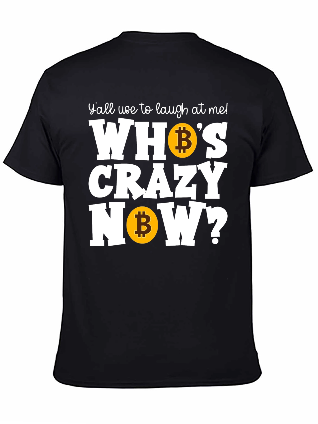 Bitcoin HODL T-Shirt: Whos Crazy Now?