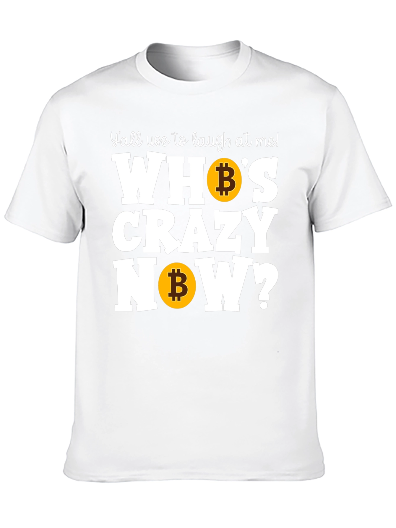 Bitcoin HODL T-Shirt: Whos Crazy Now?