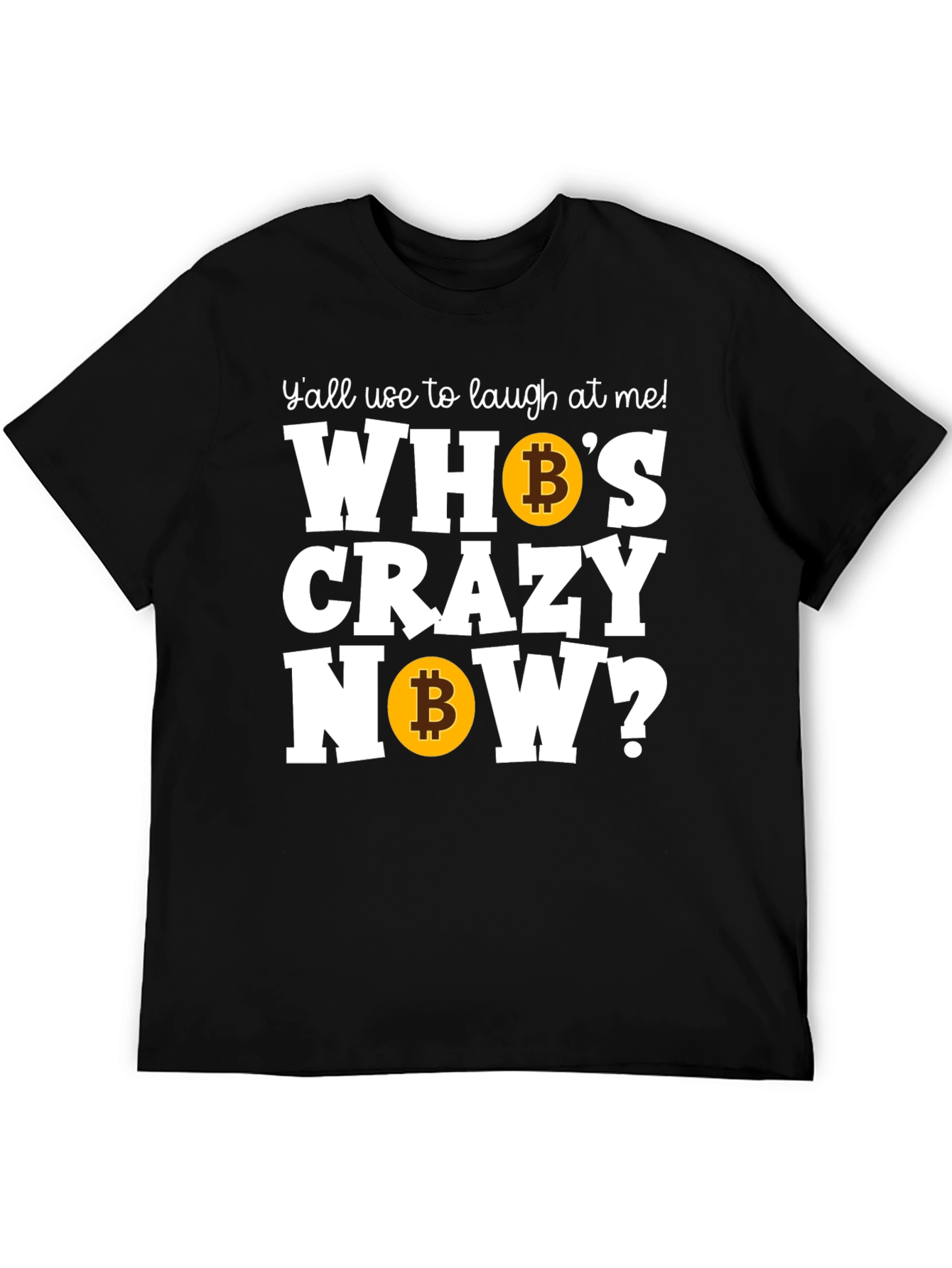 Bitcoin HODL T-Shirt: Whos Crazy Now?