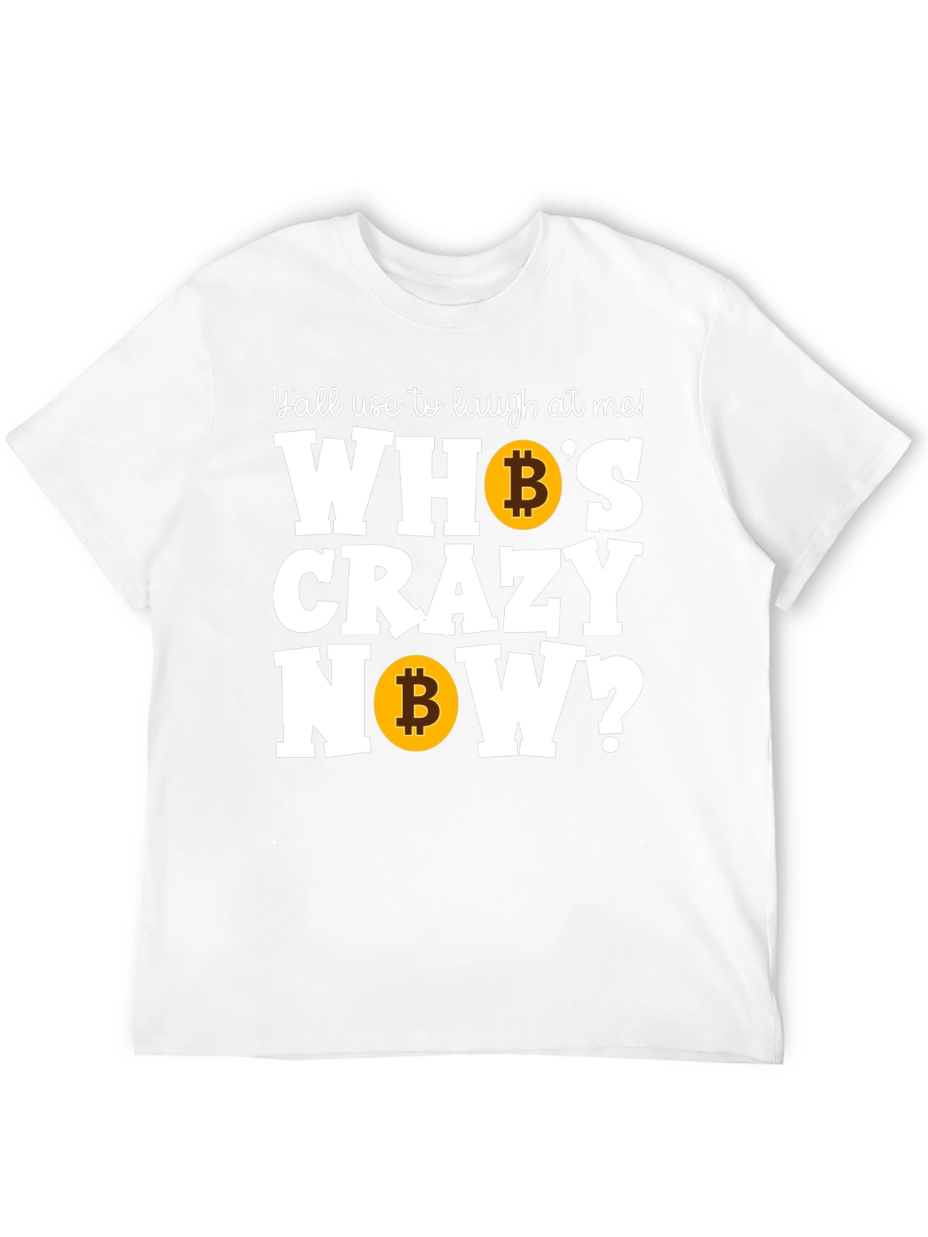Bitcoin HODL T-Shirt: Whos Crazy Now?