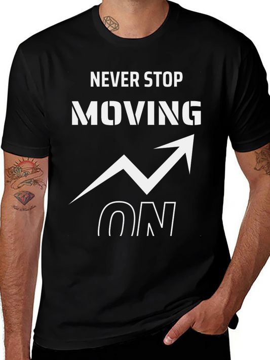 Never Stop Moving On Graphic T-Shirt