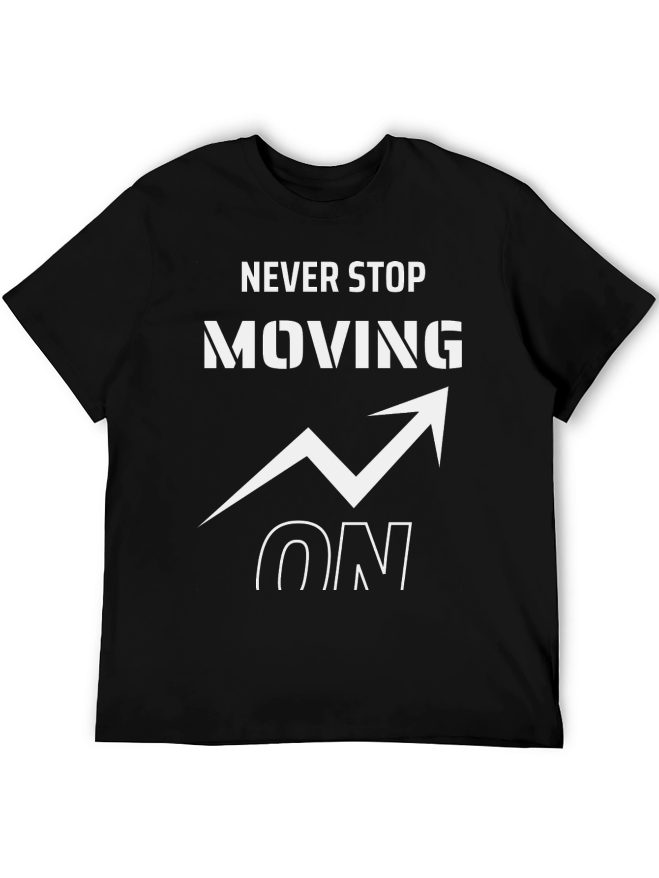 Never Stop Moving On Graphic T-Shirt