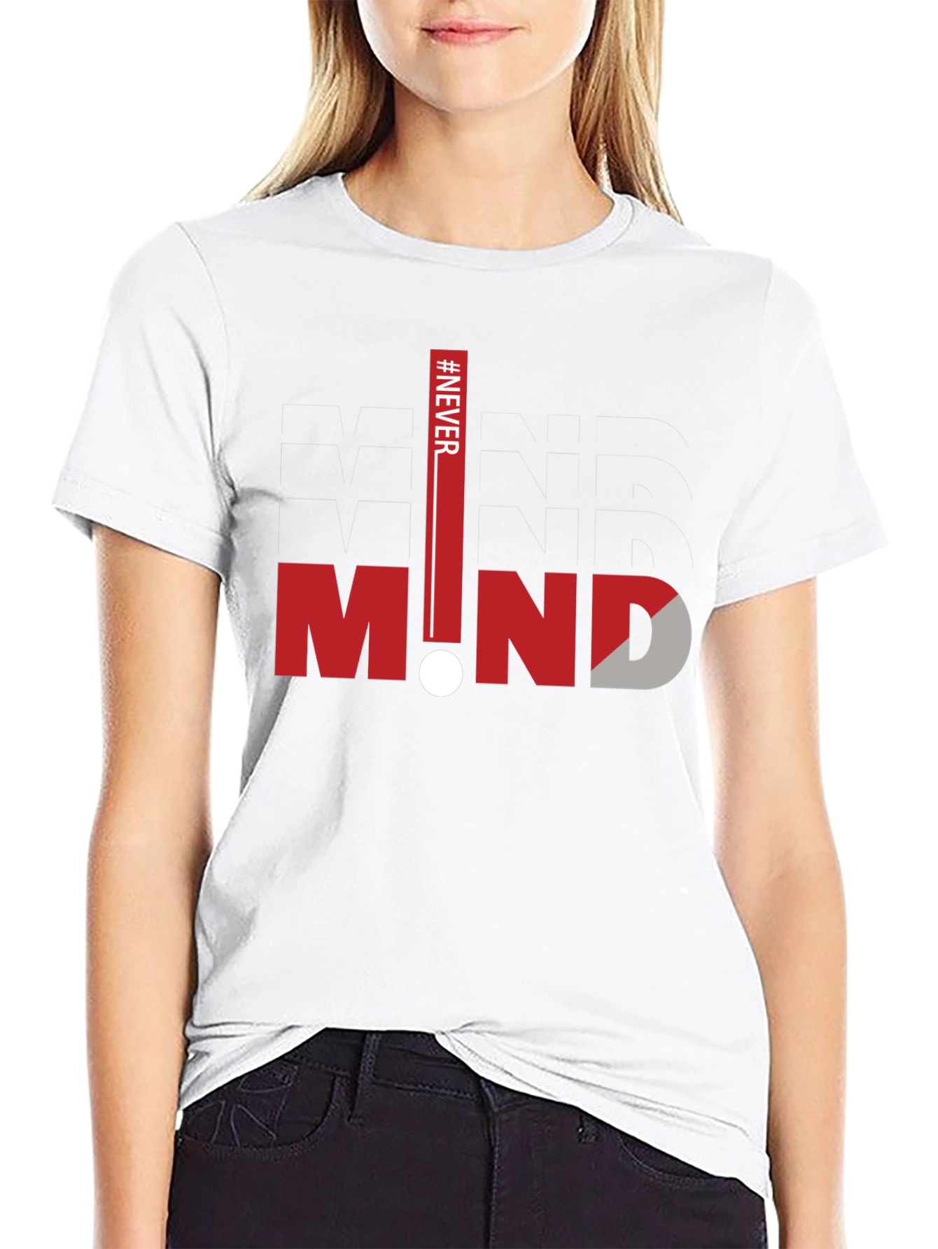 Never Mind Graphic Print T-Shirt - Trendy Streetwear