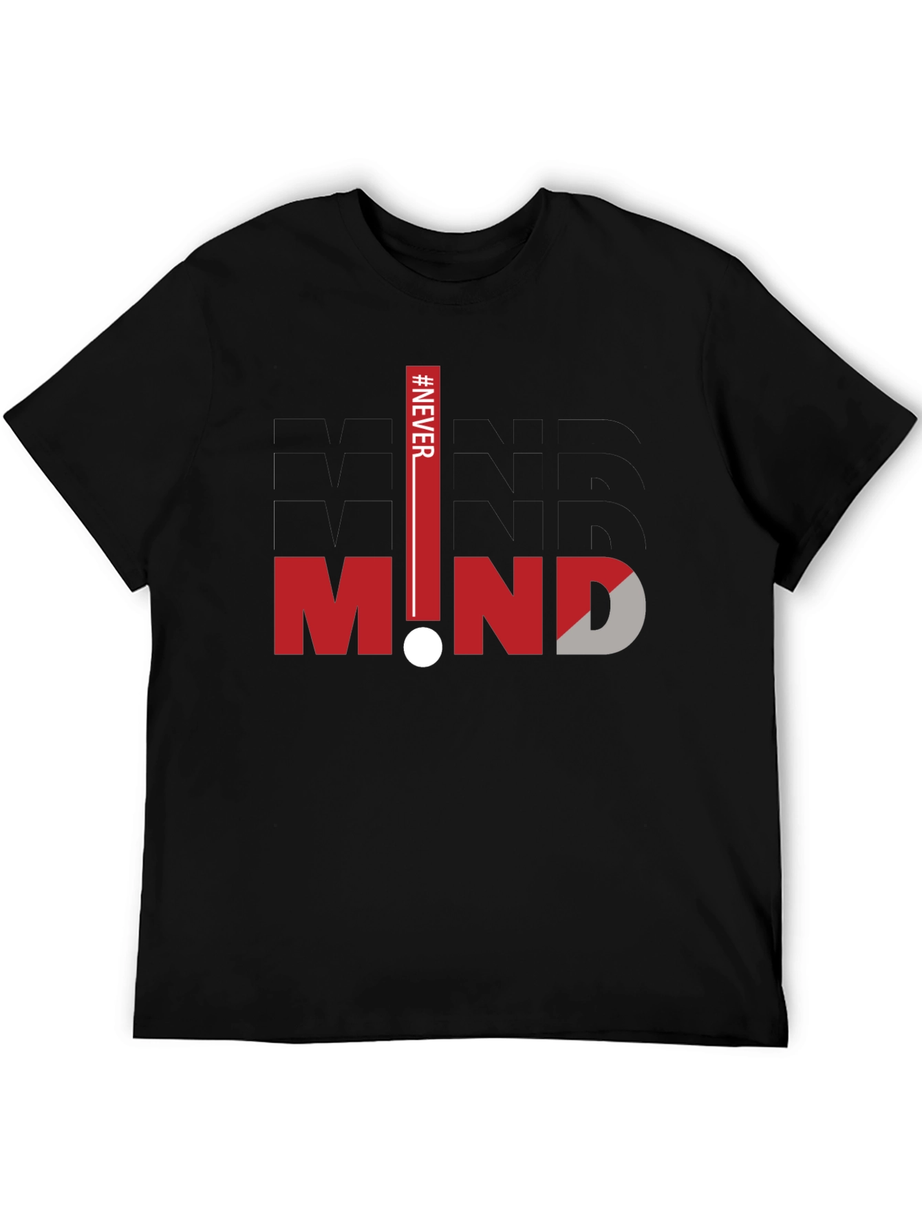 Never Mind Graphic Print T-Shirt - Trendy Streetwear