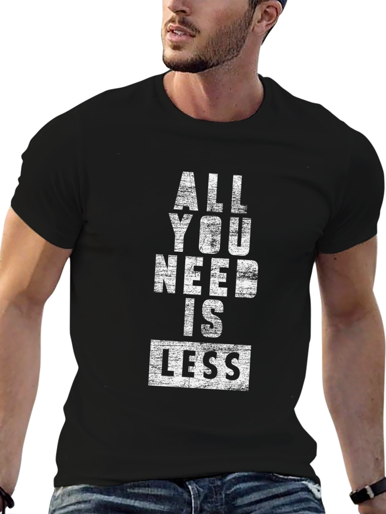 All You Need Is Less Graphic Tee