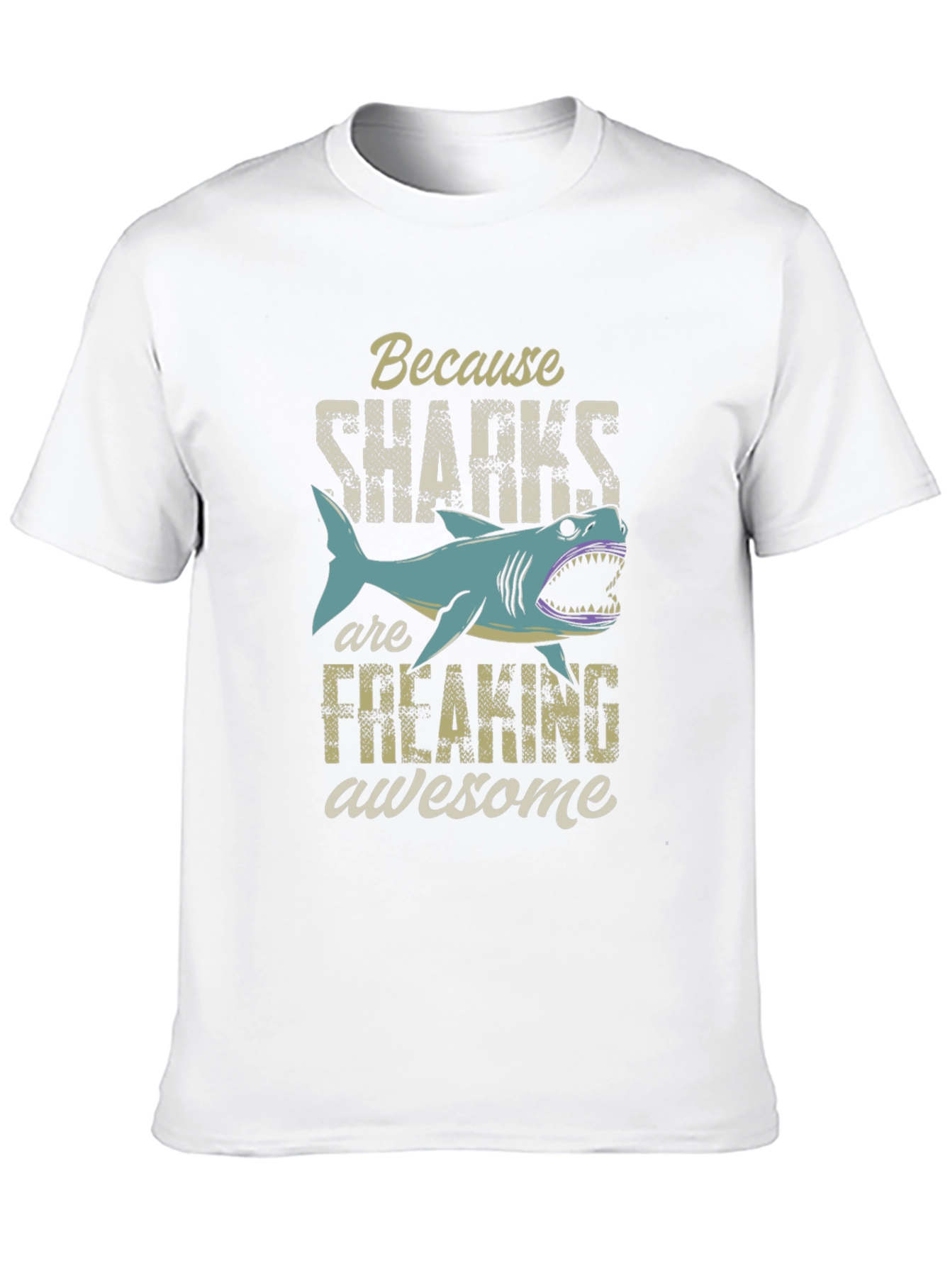 Because Sharks Are Freaking Awesome Mens Graphic Tee