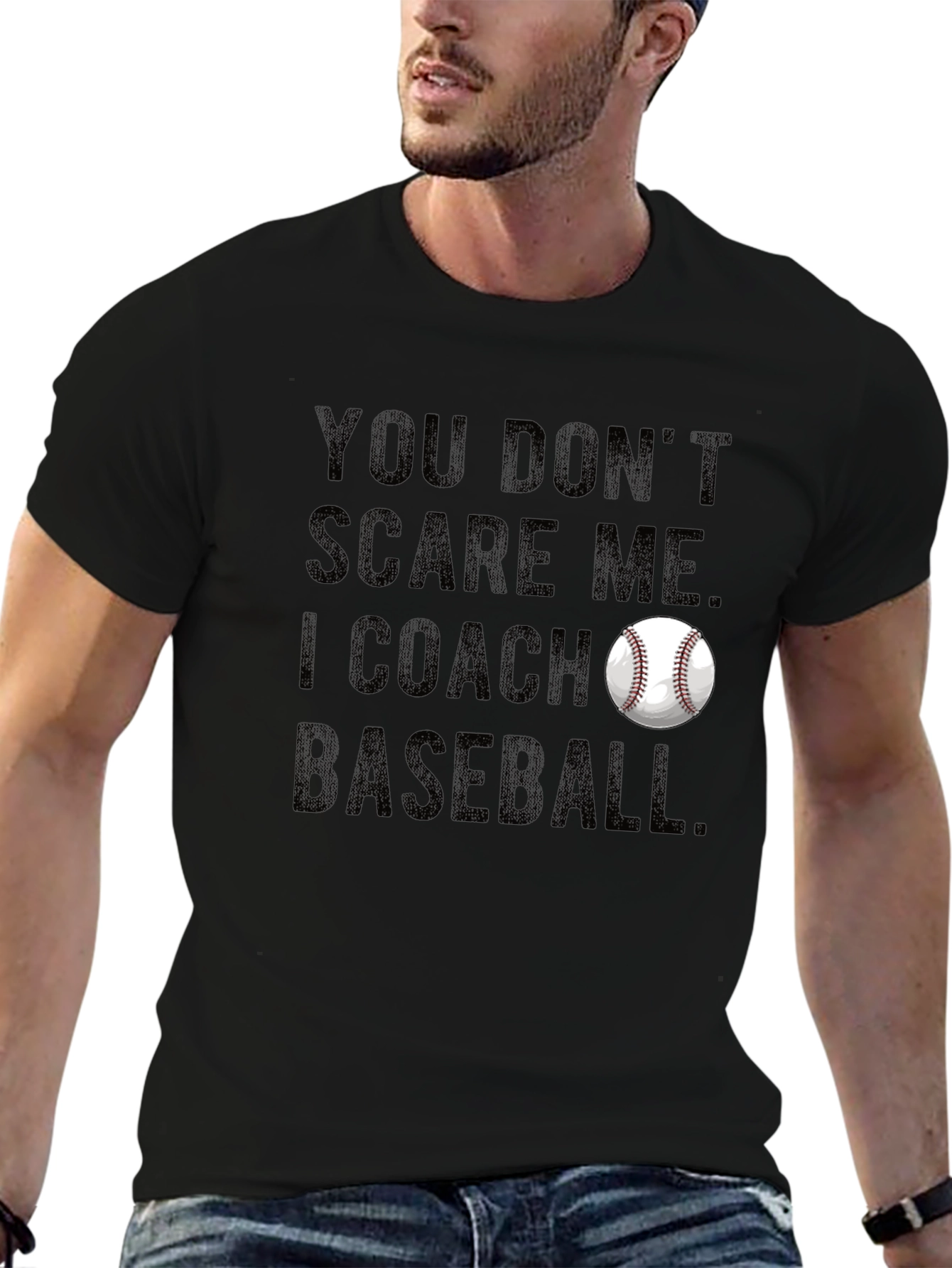 You Dont Scare Me I Coach Baseball T-Shirt