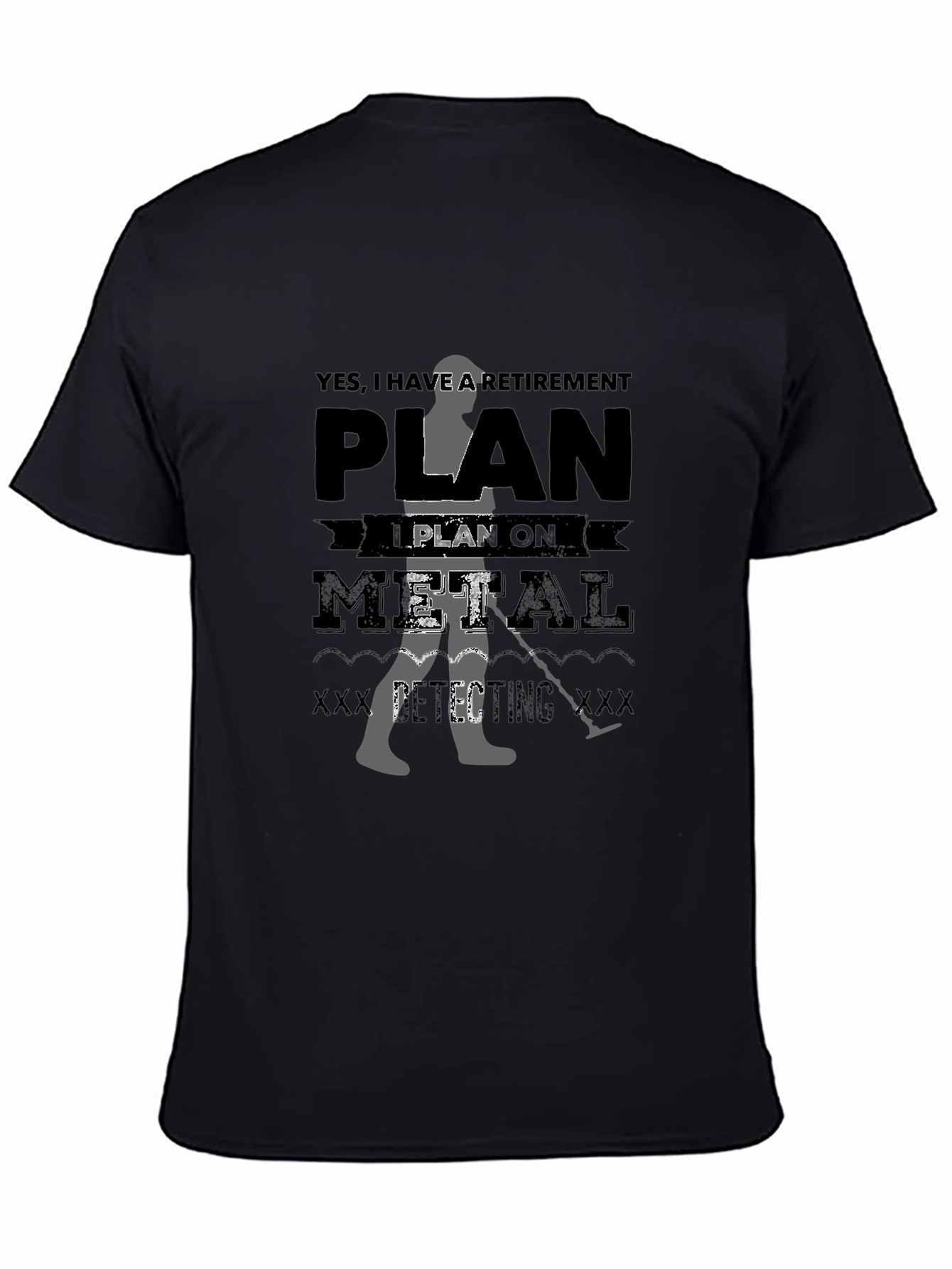 Retirement Plan Metal Detecting Black T-Shirt