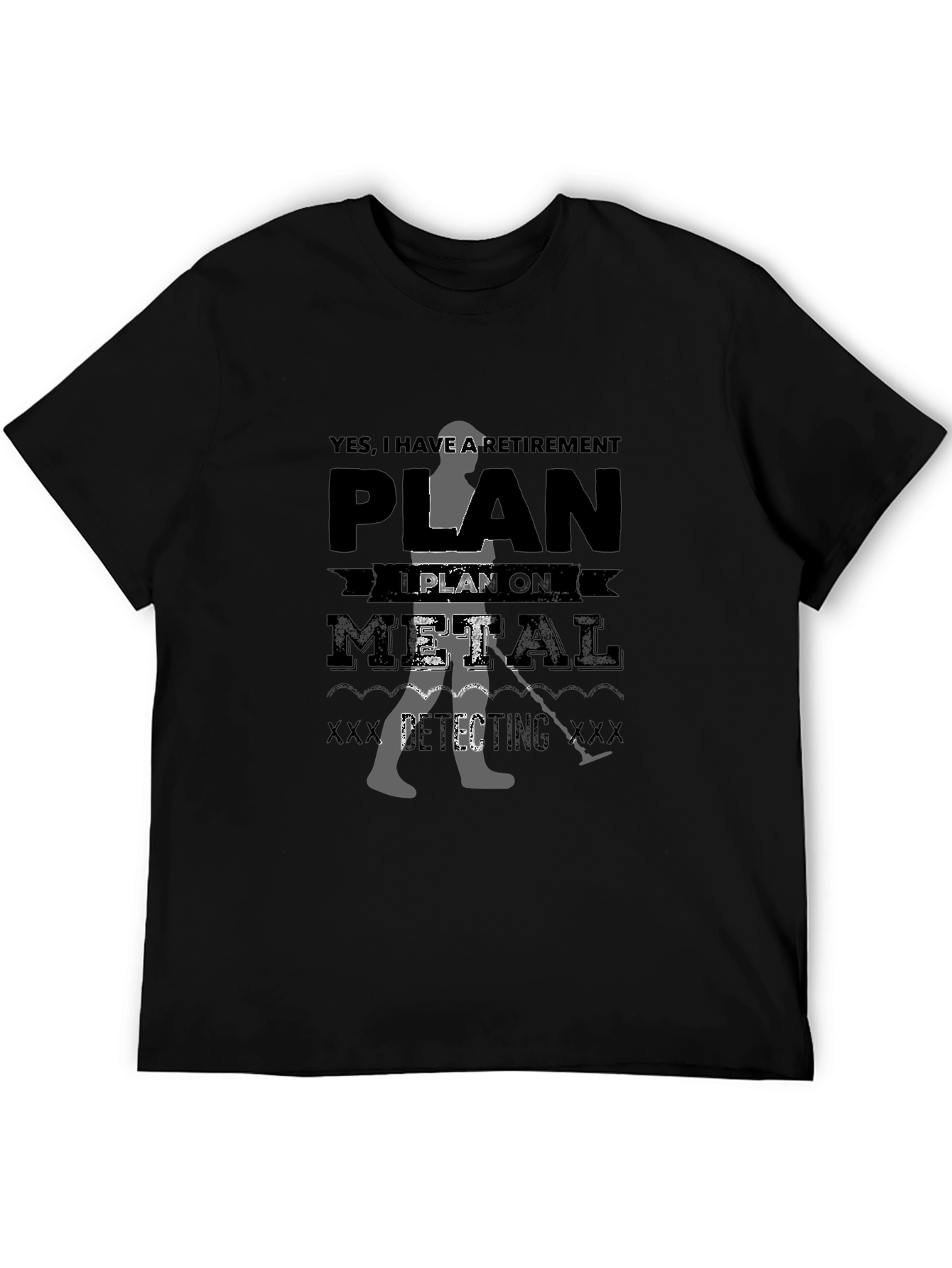 Retirement Plan Metal Detecting Black T-Shirt