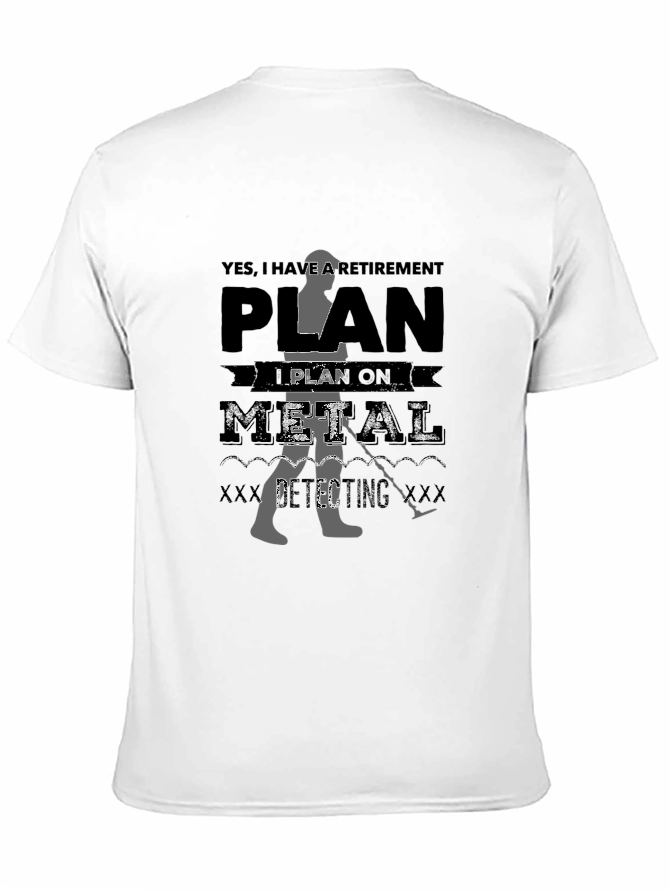 Retirement Plan Metal Detecting Black T-Shirt