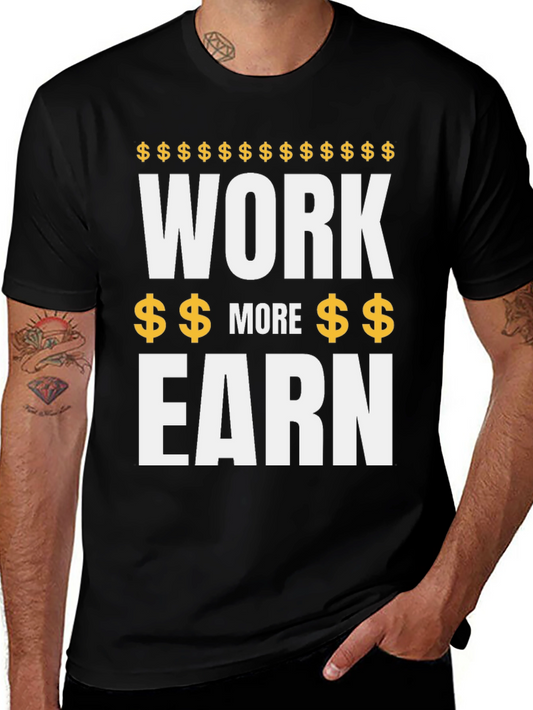 Work More Earn - Mens Graphic Tee