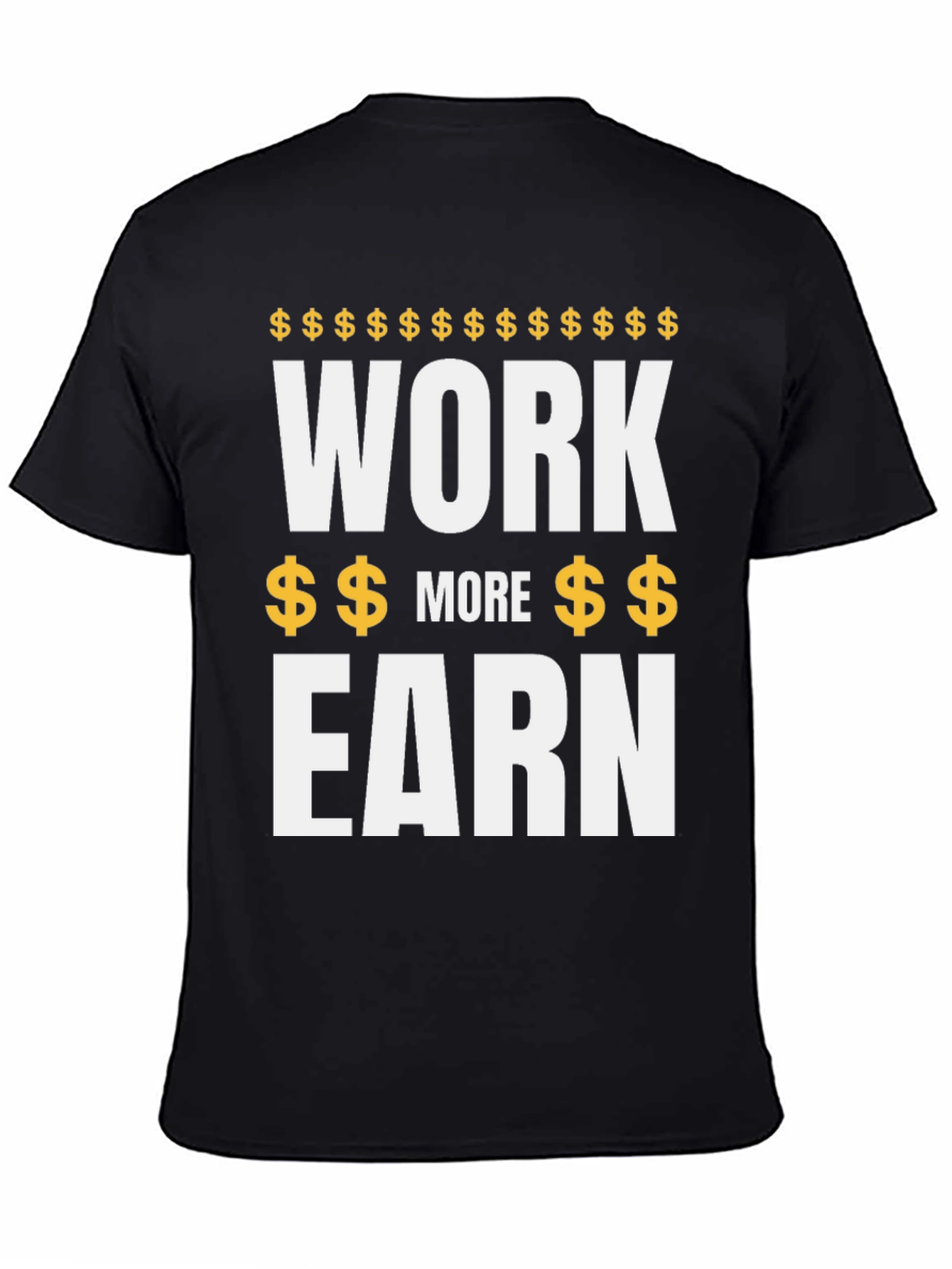 Work More Earn - Mens Graphic Tee